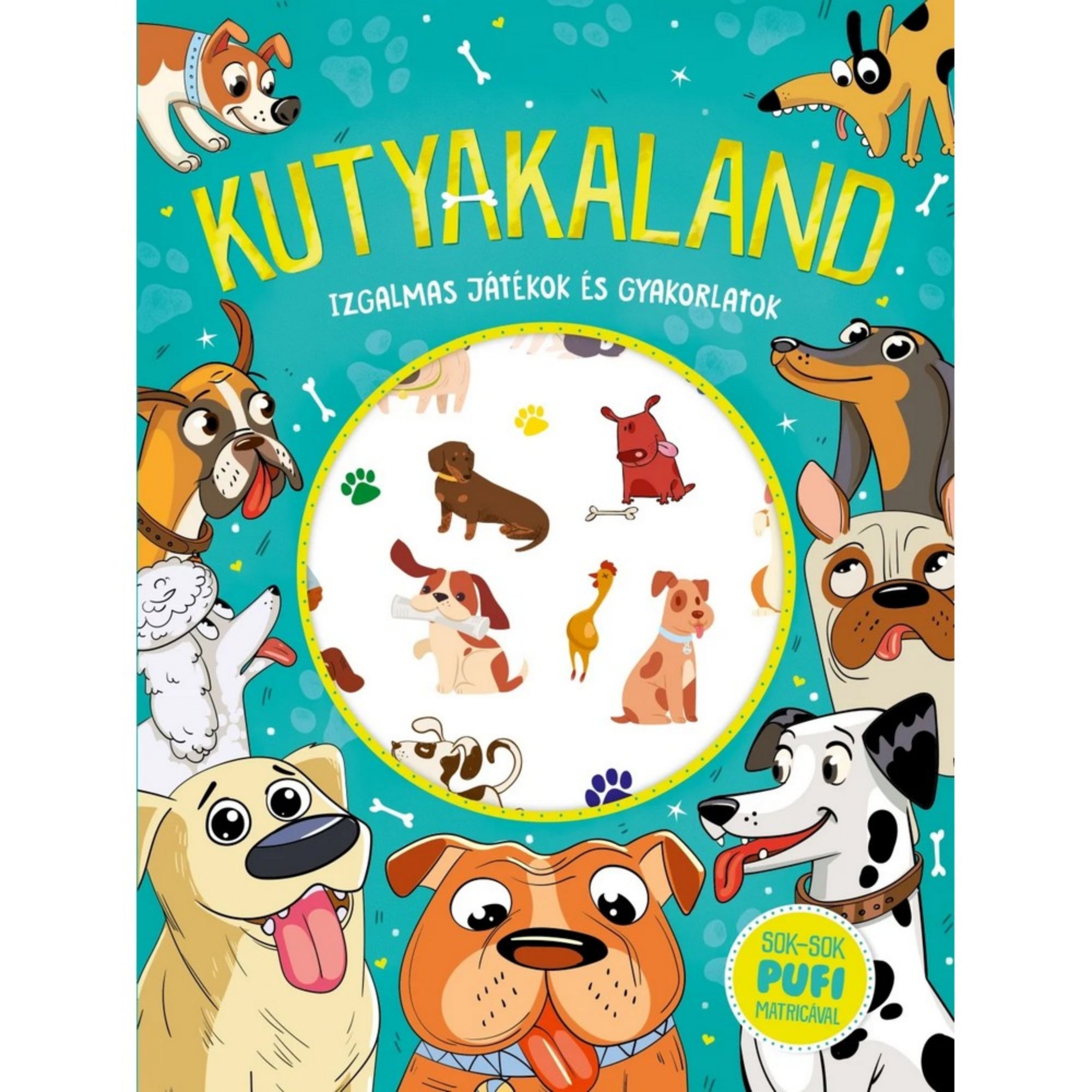 „Kutyakaland” című foglalkoztató füzet vidám, színes borítója különféle rajzolt kutyákkal, középen kör alakú keretben kisebb illusztrációkkal és tappancsnyomokkal, alul „Sok-sok pufi matricával” felirattal.