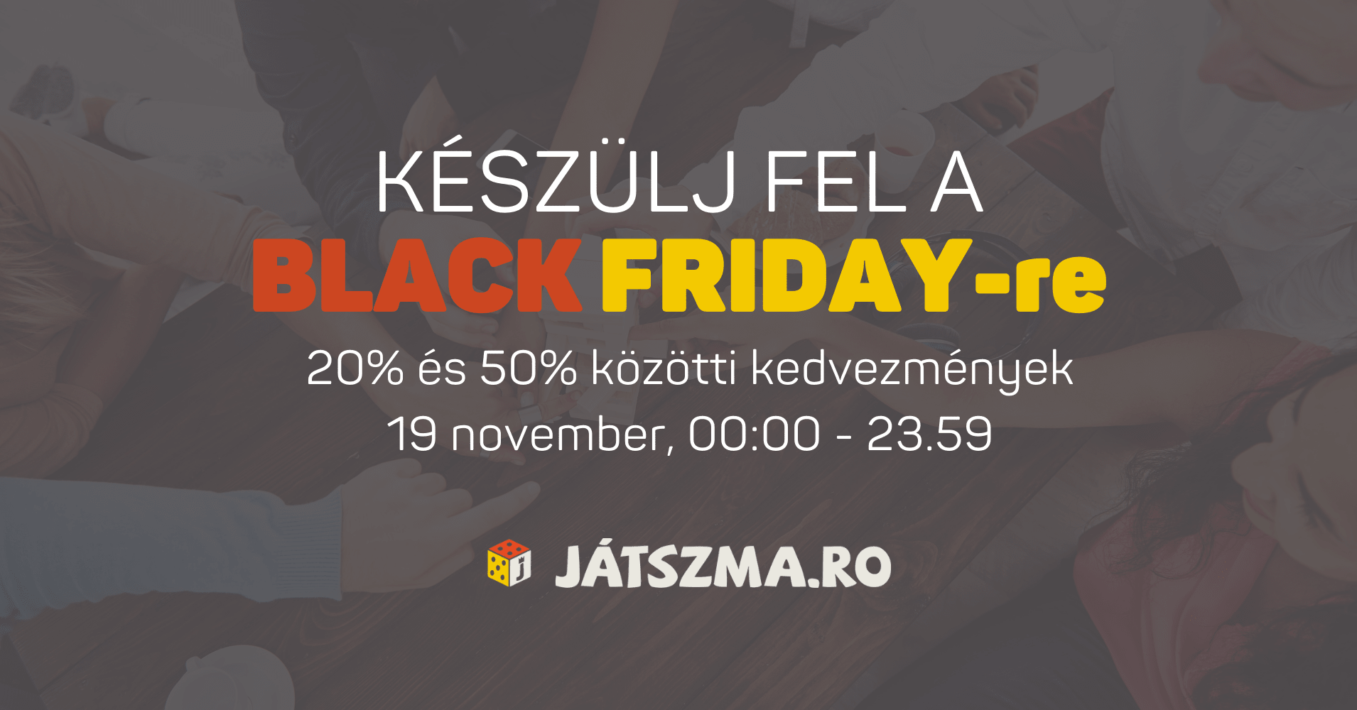 Készülj a Játszma 2021es november 19-i Black Friday akciójára!