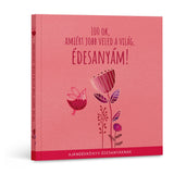 100 ok, amiért jobb veled a világ, Édesanyám! magyar nyelvű könyv