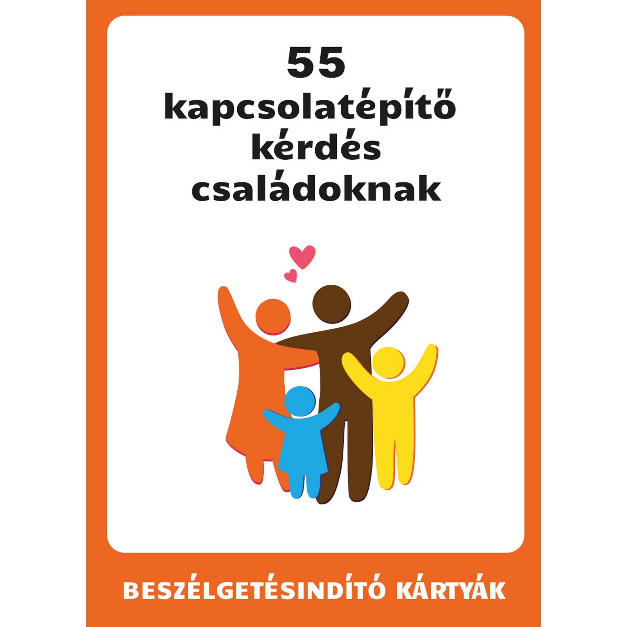55 kapcsolatépítő kérdés családoknak beszélgetésindító kártyák borítója családi beszélgetésekhez.