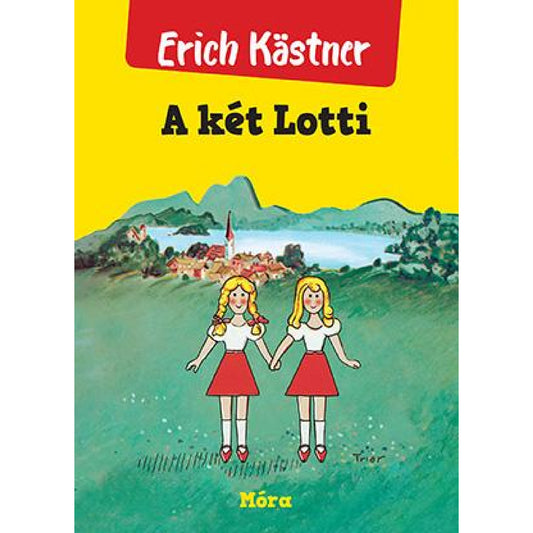 Erich Kästner „A két Lotti” című könyvének borítója, amelyen két egyforma szőke kislány piros szoknyában kézen fogva áll egy festett táj előtt, háttérben falucskával és hegyekkel.