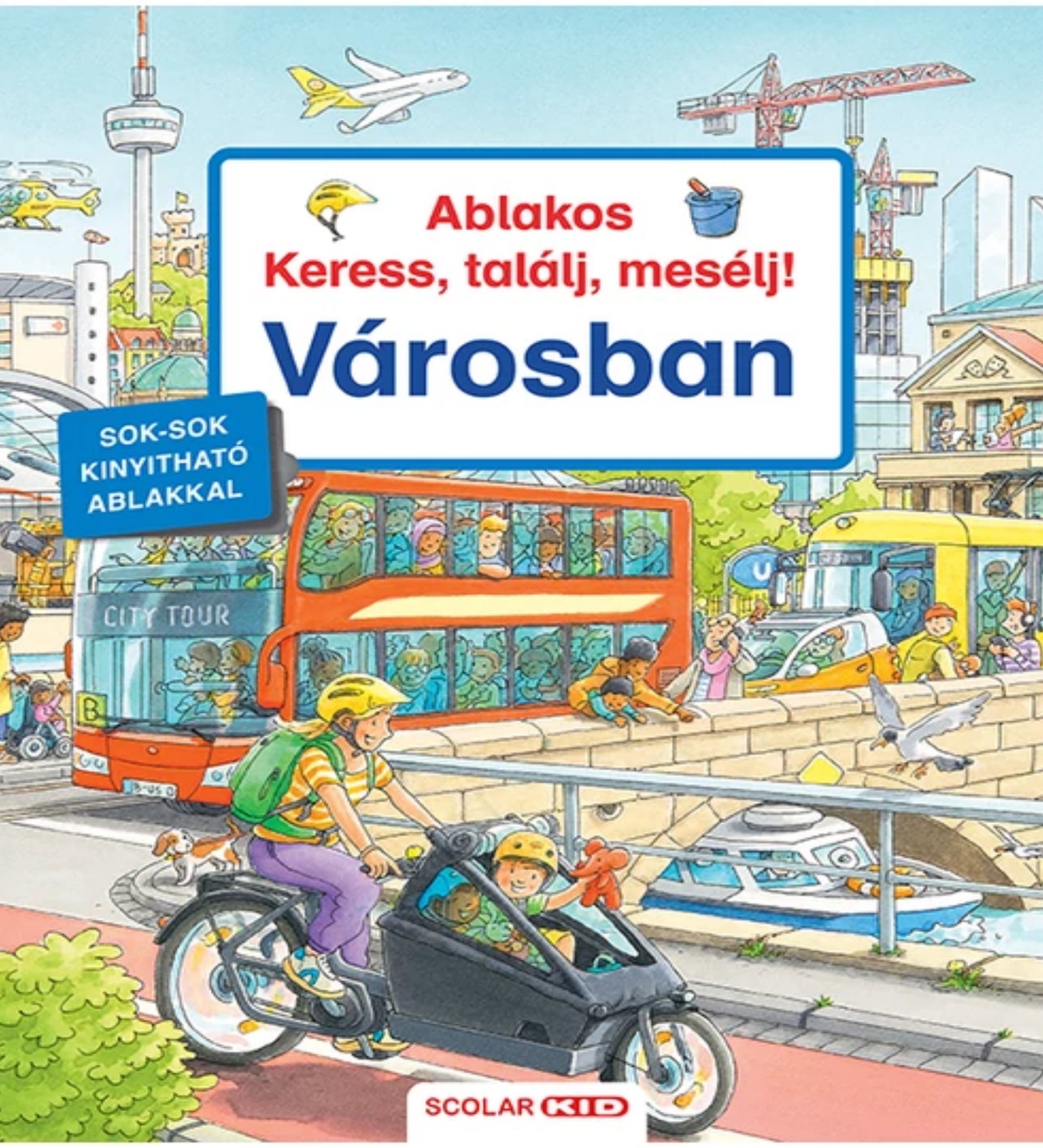 A Ablakos Keress, találj, mesélj! Városban könyv borítója, amely egy mozgalmas városi jelenetet mutat, benne egy piros emeletes városnéző busszal, kerékpározó családdal és sok-sok felfedeznivalóval.