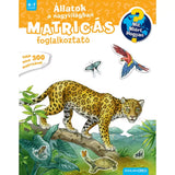 Állatok a nagyvilágban Mit? Miért? Hogyan? matricás foglalkoztató magyar nyelvű könyv