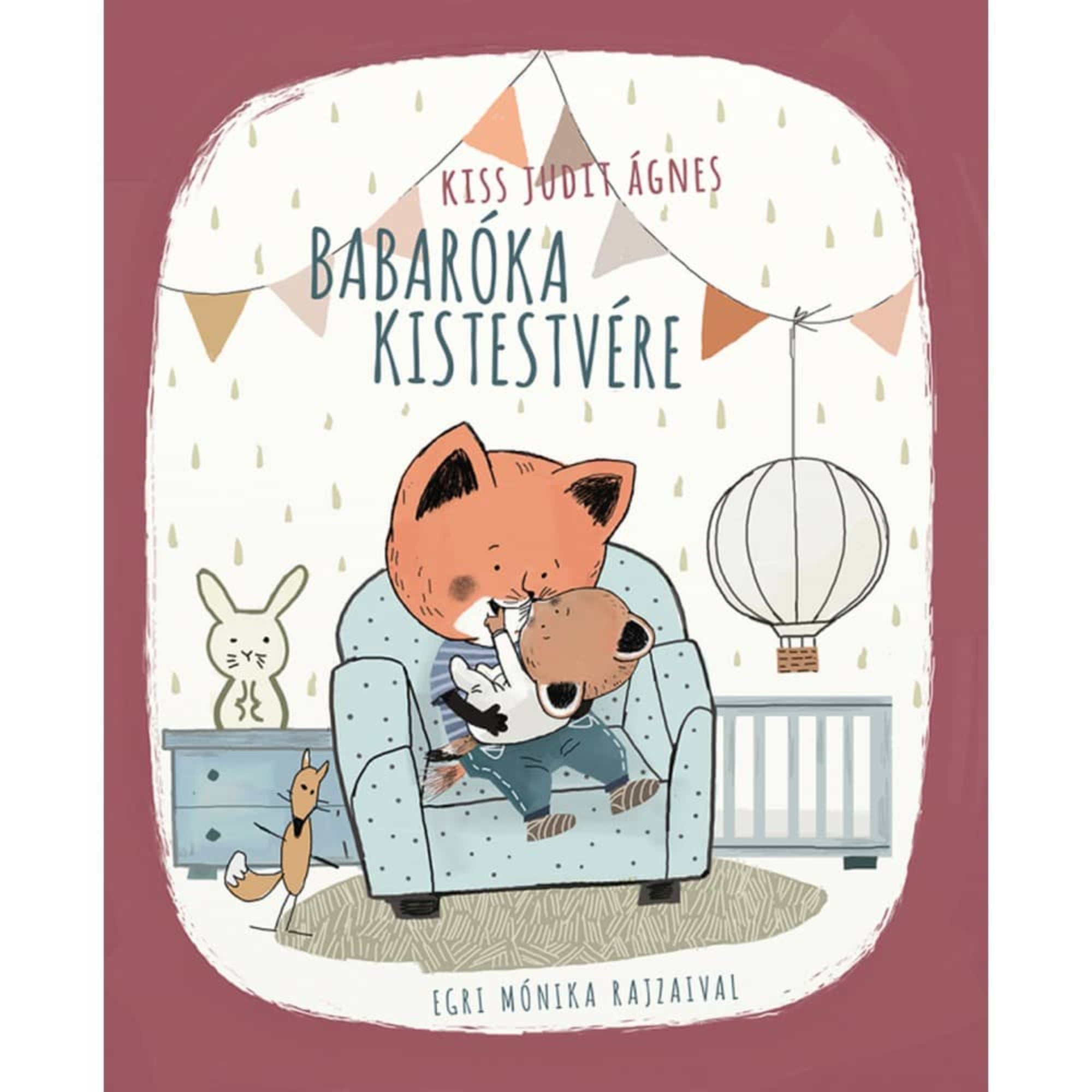Babaróka kistestvére könyv borítója, Kiss Judit Ágnes mesekönyve, róka és kis testvére ölelkezős jelenetével, gyerekszobai illusztrációval.