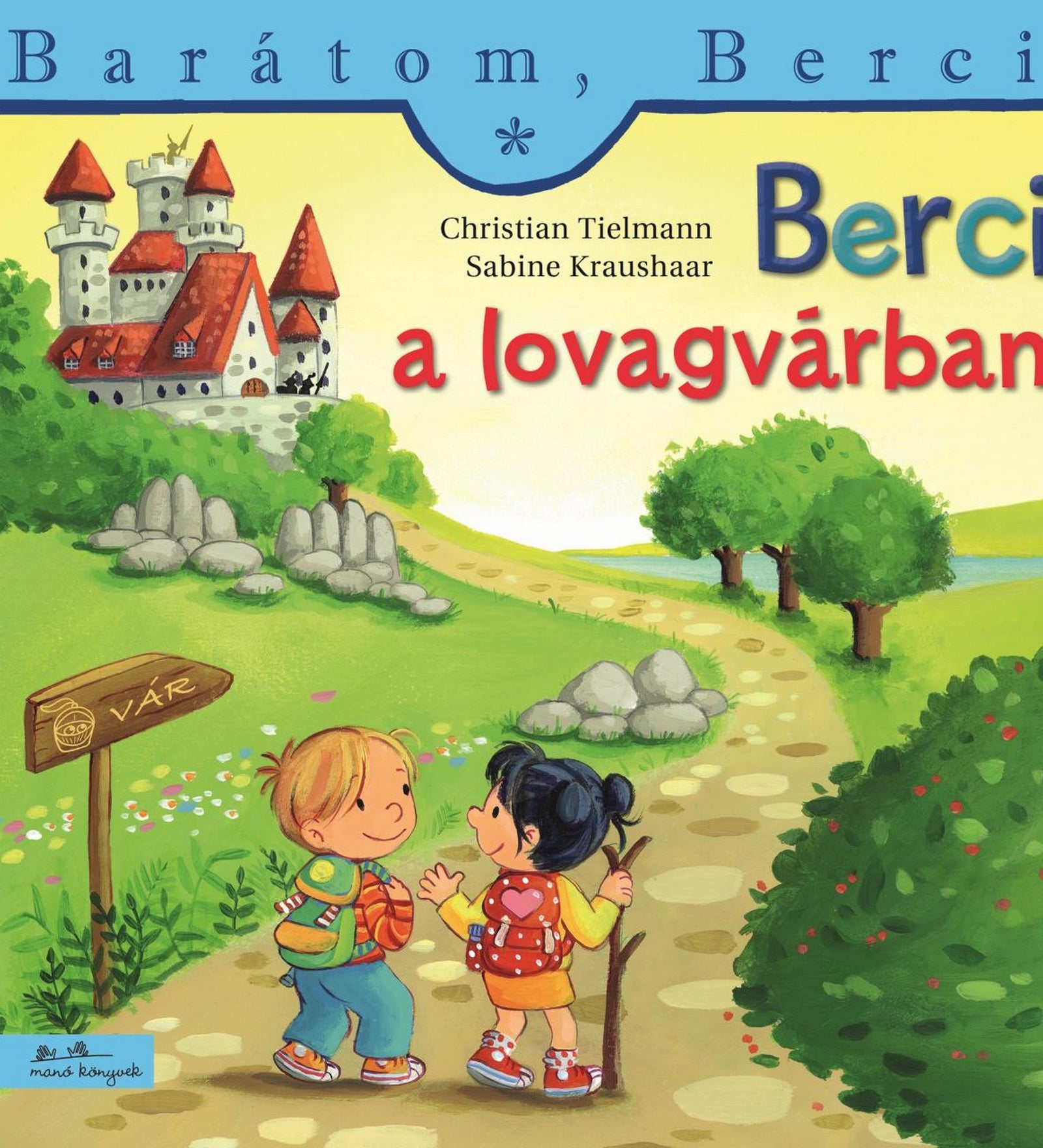 „A Berci a lovagvárban könyv borítója, amelyen két kisgyerek hátizsákkal sétál egy várhoz vezető ösvényen, háttérben piros tetős kastéllyal és zöld tájjal.”