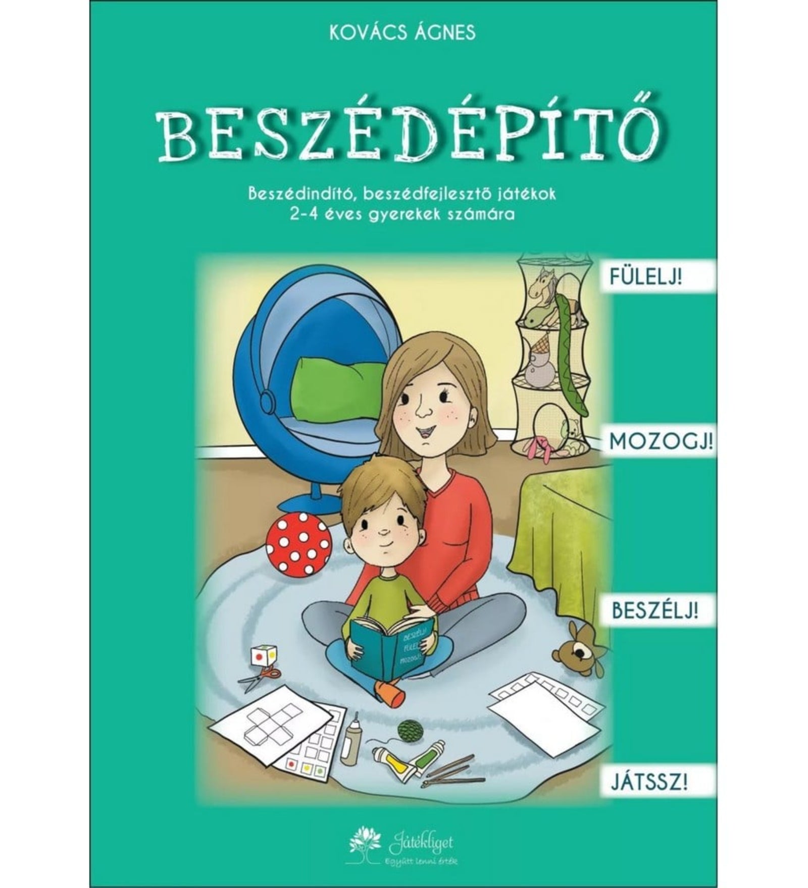 Beszédépítő könyv borítója, Kovács Ágnes beszédfejlesztő gyerekkönyve 2–4 éveseknek, játékos illusztrációval.