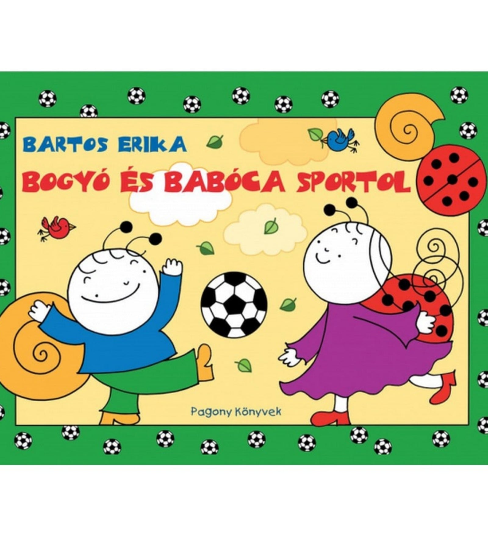 „Bogyó és Babóca sportol” című gyerekkönyv borítója, középen focilabdával, bal oldalon a csigafiú Bogyó, jobb oldalon a katicalány Babóca sportos pózban.