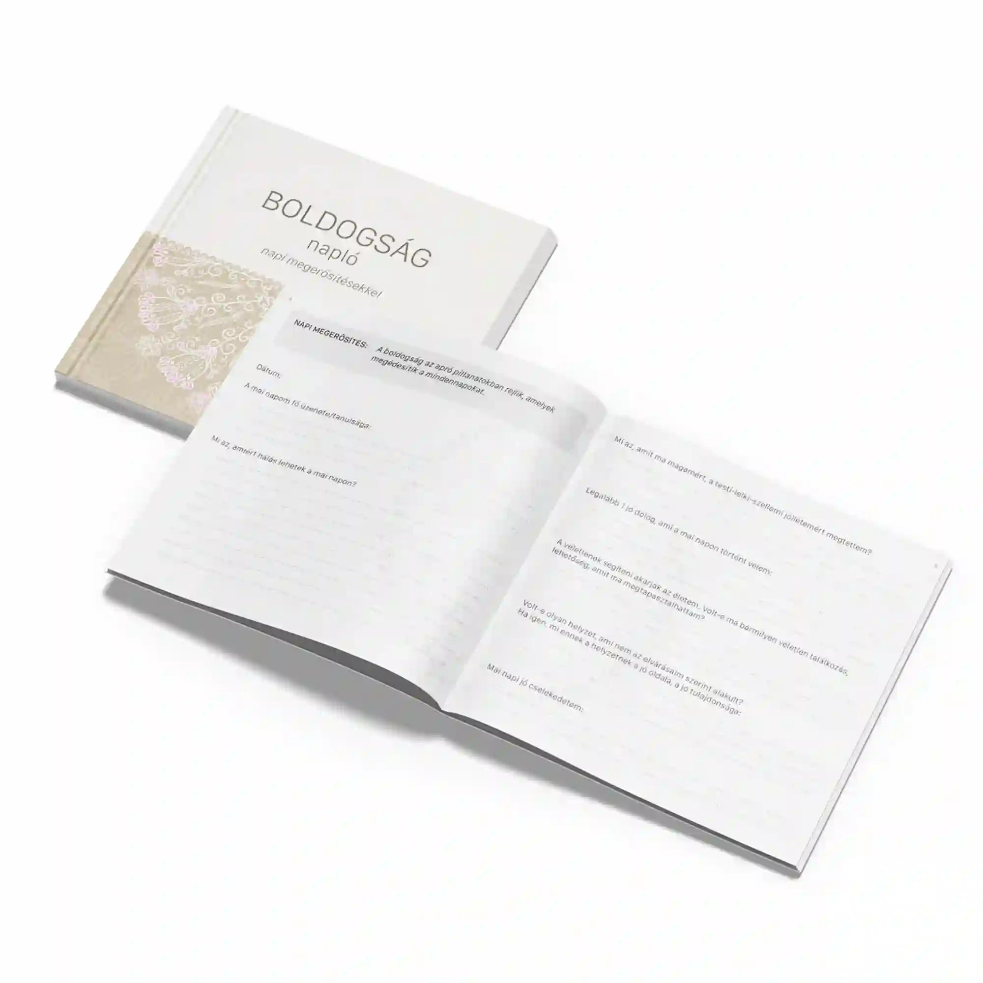 Boldogság napló – napi megerősítésekkel belső oldalak: Nyitott napló kérdésekkel és kitölthető oldalakkal, amelyek segítik a hála, önismeret és pozitív gondolkodás fejlesztését.