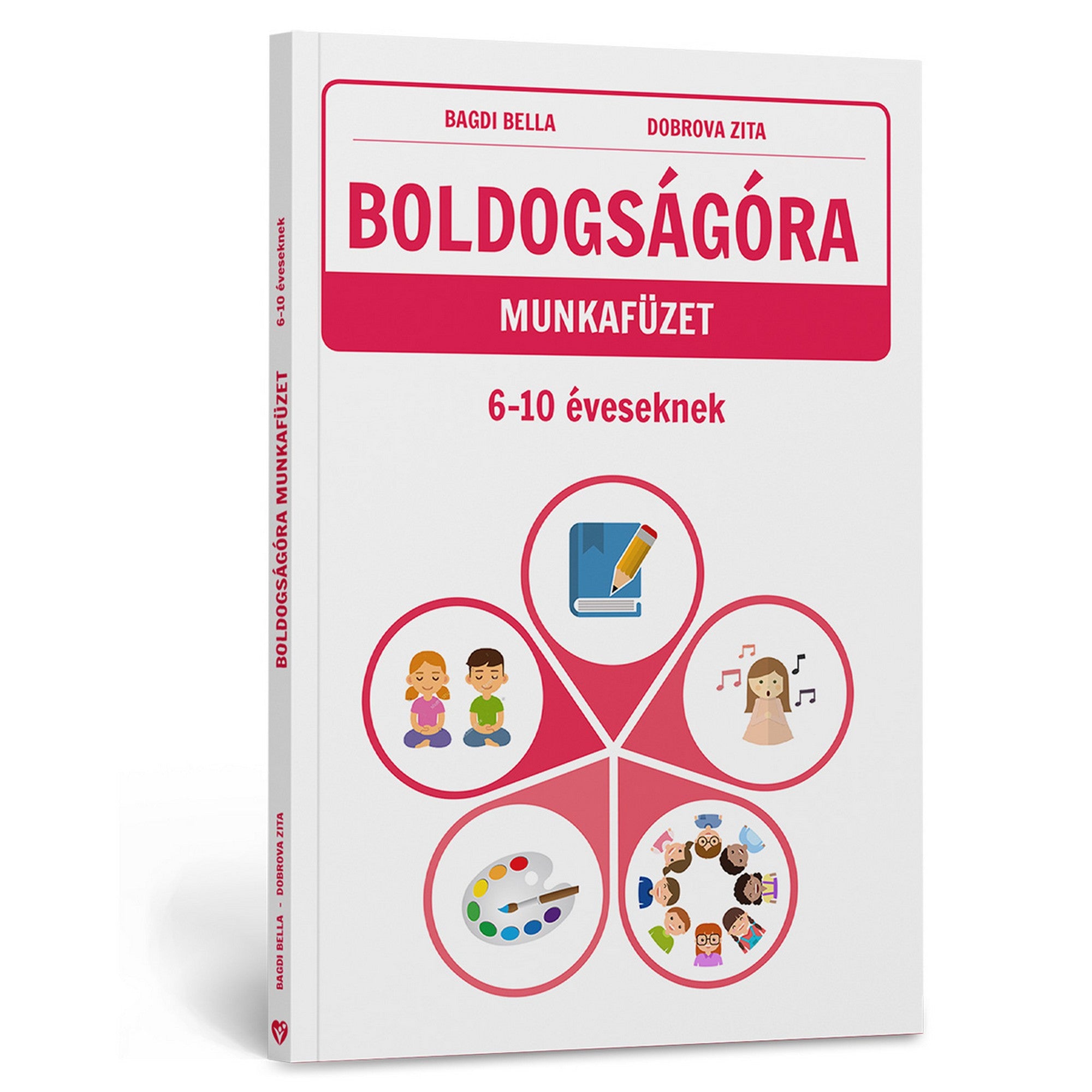 Boldogságóra munkafüzet 6–10 éveseknek könyv borítója, amelyen rajzos ikonok mutatják a tanulást, zenét, festést, közösségi játékot és relaxációt.