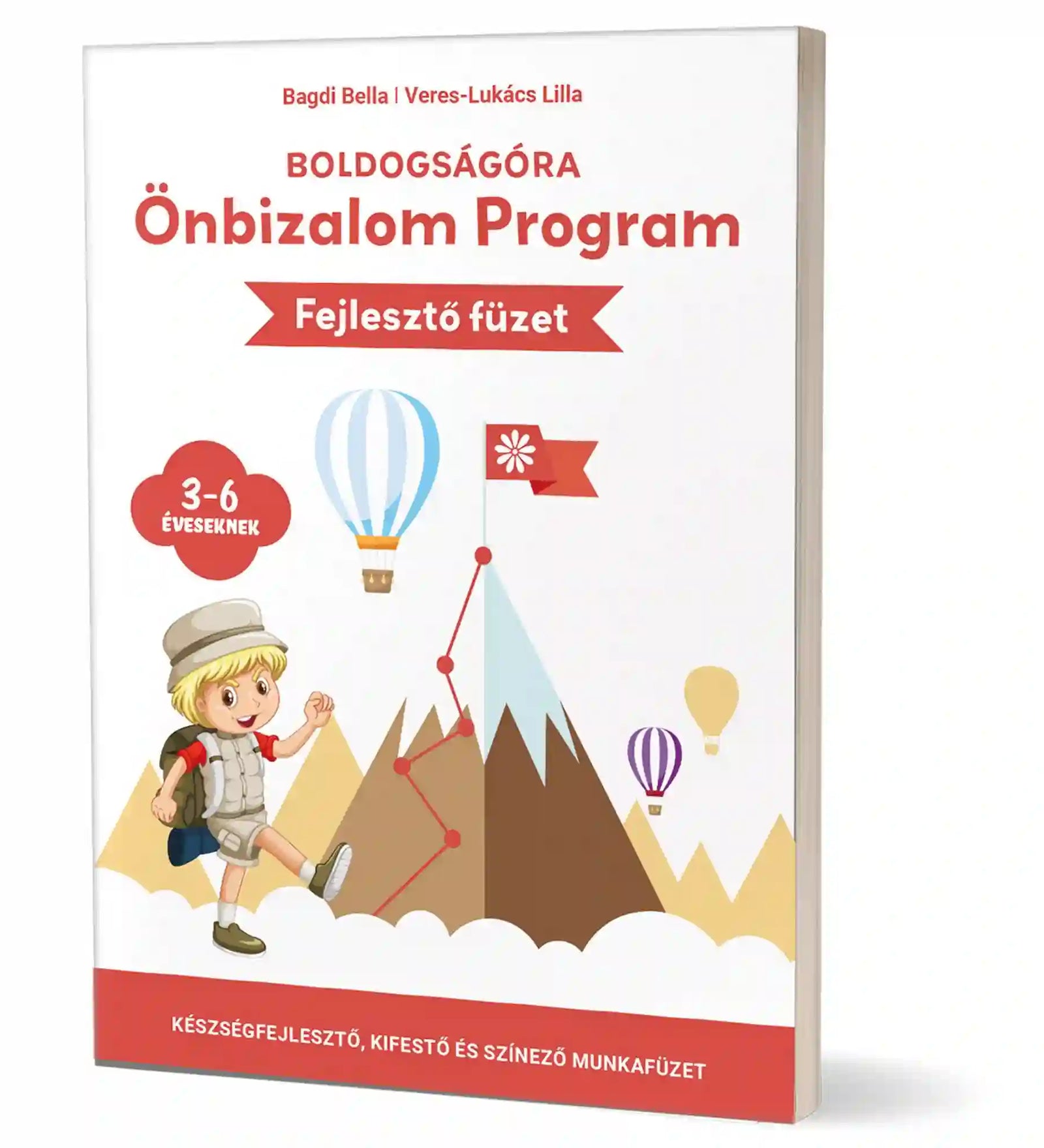 Boldogságóra – Önbizalom Program Fejlesztő füzet: Fehér borítójú munkafüzet hegymászó kisfiúval és hőlégballonokkal, 3–6 évesek önbizalomfejlesztését támogató kreatív feladatokkal.