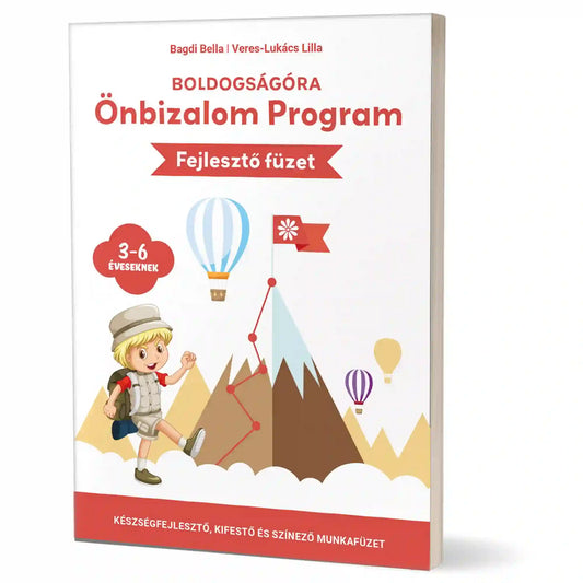 Boldogságóra – Önbizalom Program Fejlesztő füzet: Fehér borítójú munkafüzet hegymászó kisfiúval és hőlégballonokkal, 3–6 évesek önbizalomfejlesztését támogató kreatív feladatokkal.