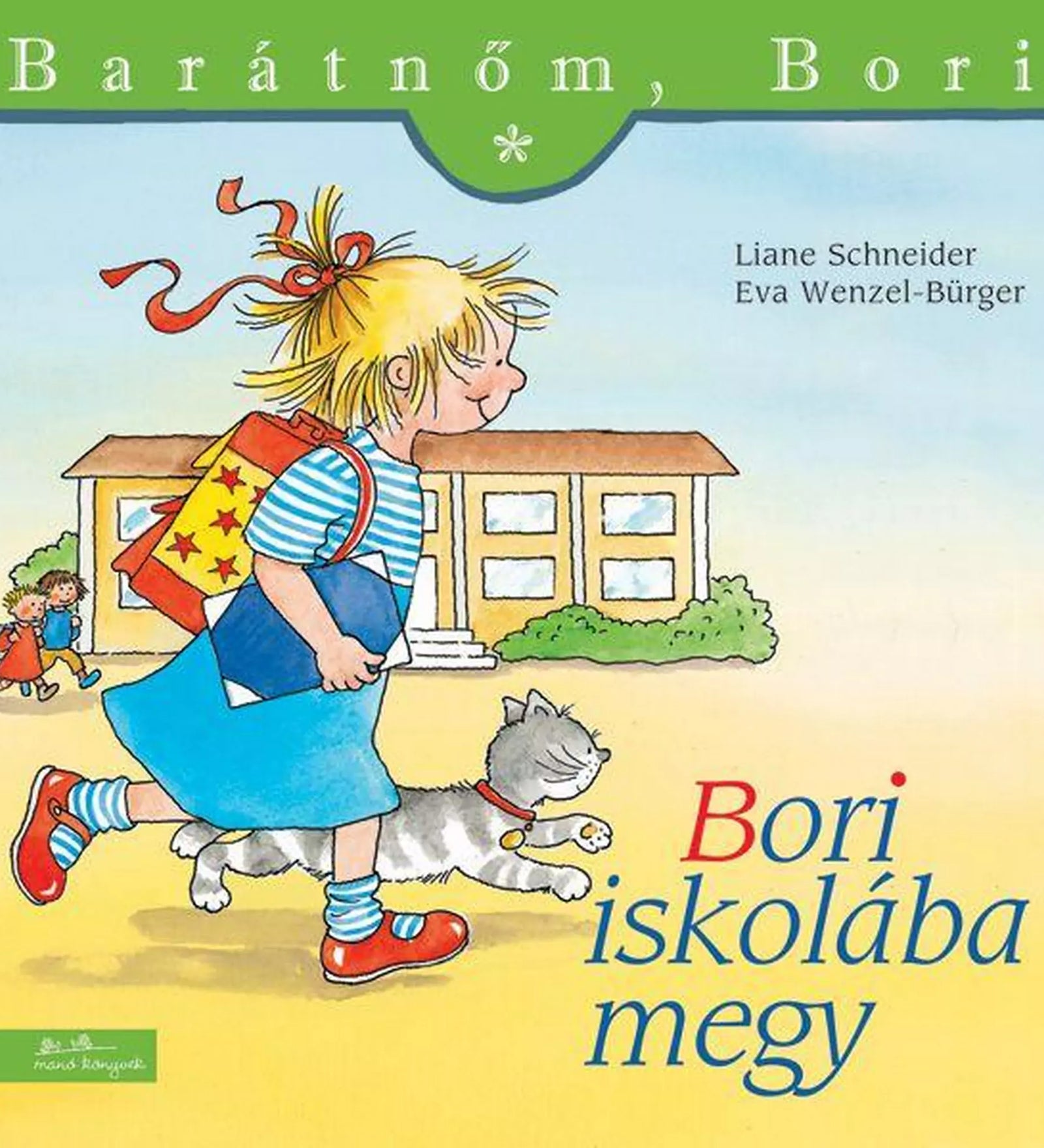 A „Bori iskolába megy” című Barátnőm, Bori könyv borítója, amelyen Bori iskolatáskával és könyvvel a kezében, vidáman sétál egy iskola felé, mellette egy szürke cica lépked.