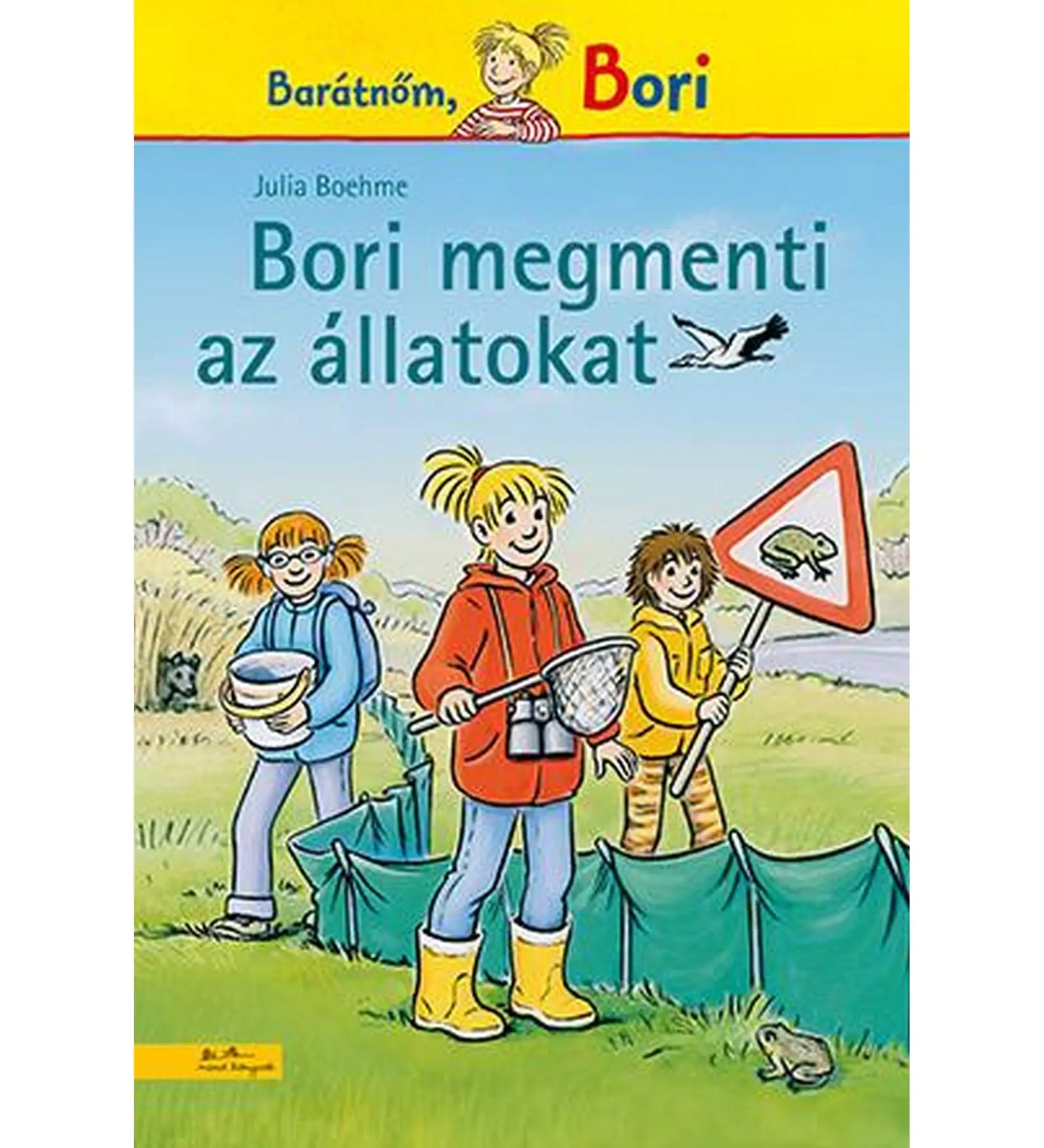 „Bori megmenti az állatokat” könyv borítója, amelyen Bori és barátai gumicsizmában állatmentő eszközökkel segítik a békákat biztonságosan átkelni az úton.