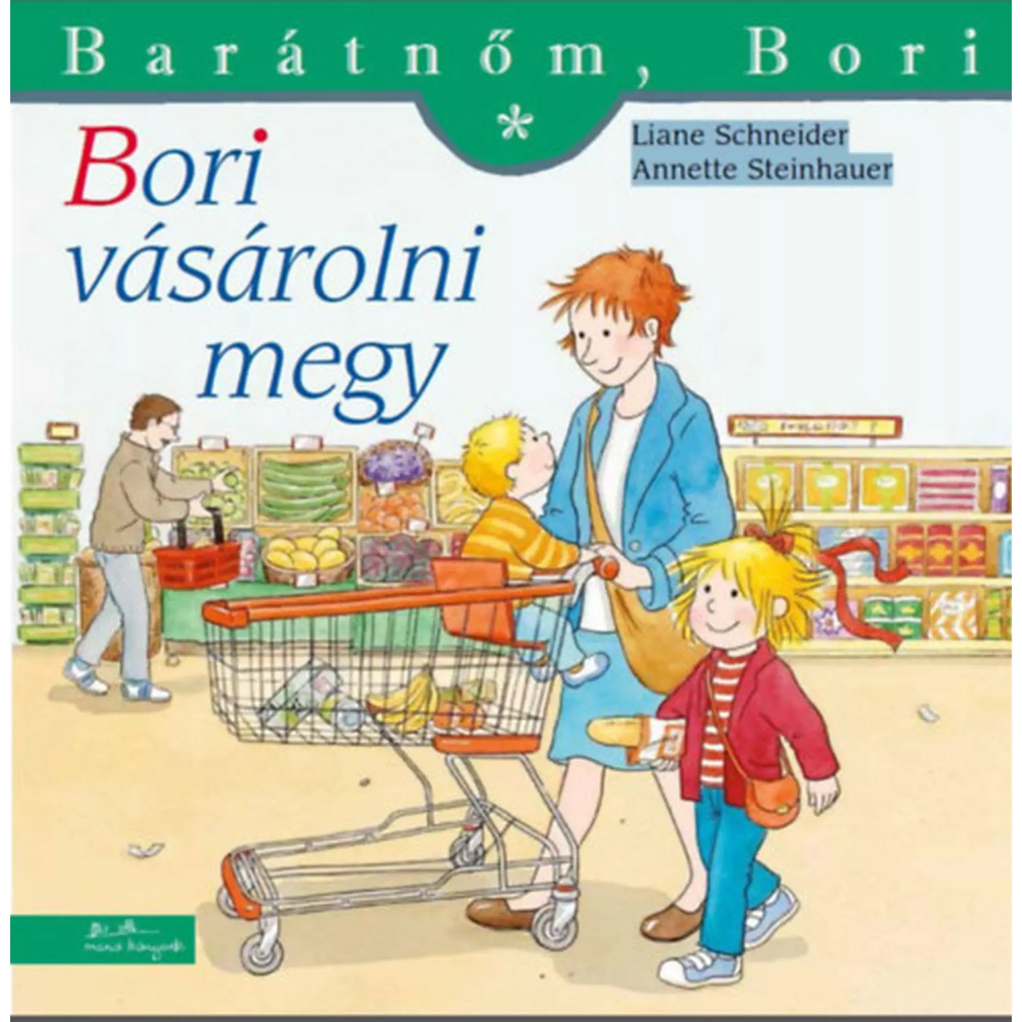 A „Bori vásárolni megy” című gyerekkönyv borítója, amelyen Bori édesanyjával és testvérével élelmiszerboltban vásárol, egy bevásárlókocsit tolnak a zöldséges pult előtt.
