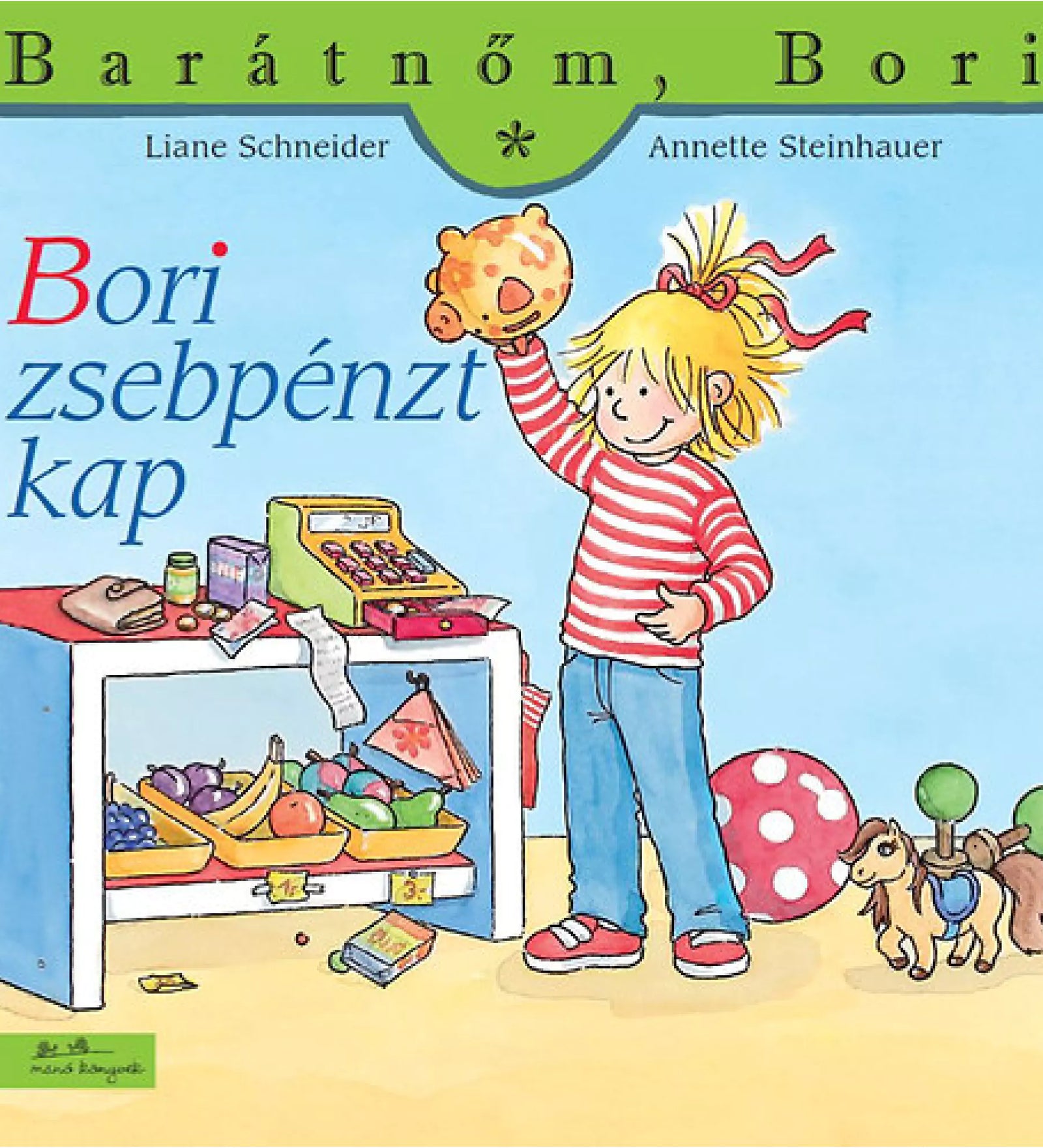 A „Bori zsebpénzt kap” című gyerekkönyv borítója, amelyen Bori örömmel tart egy malacperselyt a kezében, egy játékkal és gyümölcsökkel teli bolt előtt állva.