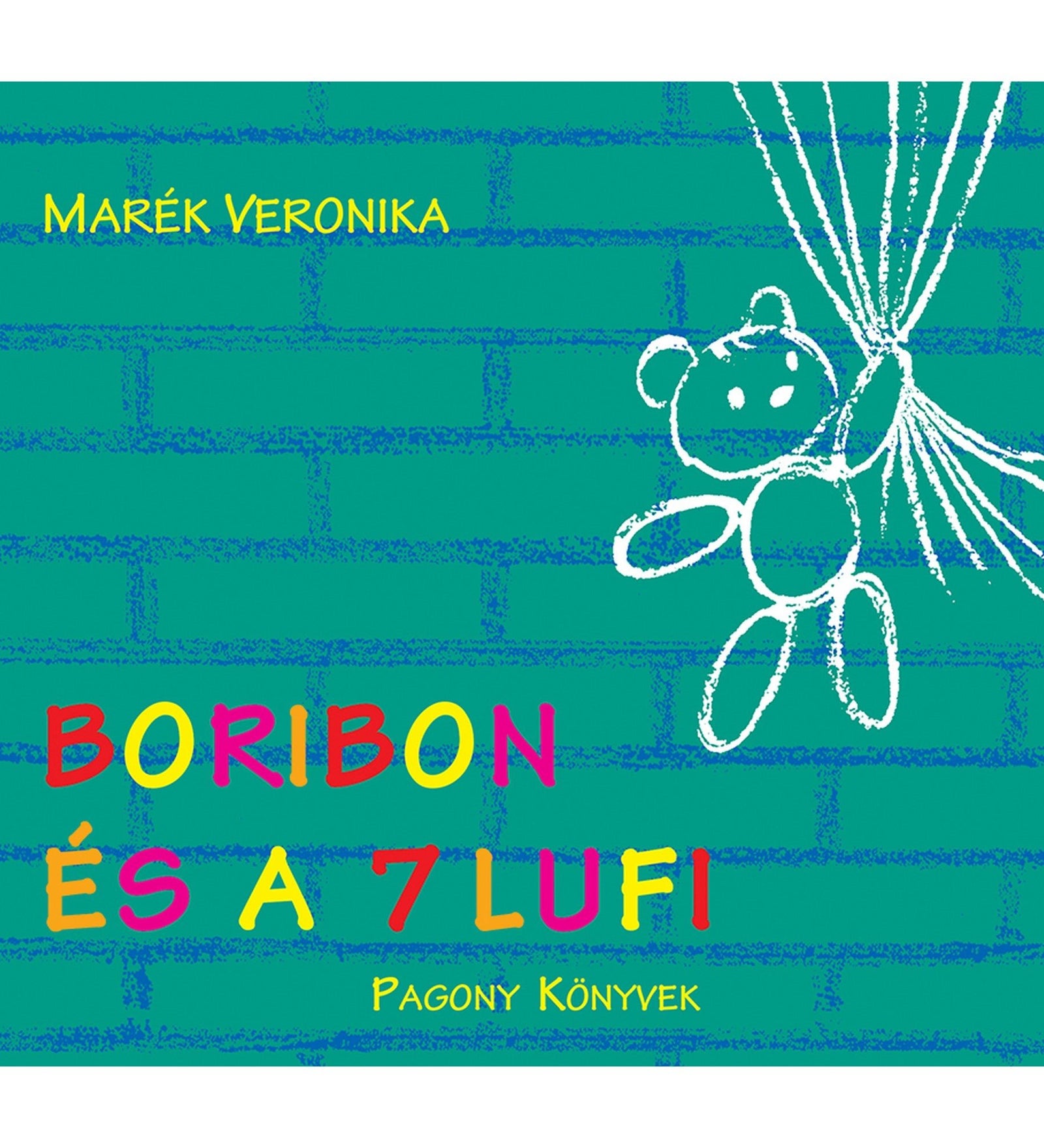 A Boribon és a 7 lufi könyv borítója: zöld-kék téglafalon fehér rajzolt mackó, aki színes lufikat tart, a cím élénk piros, sárga és rózsaszín betűkkel, Pagony Kiadó kiadásában.