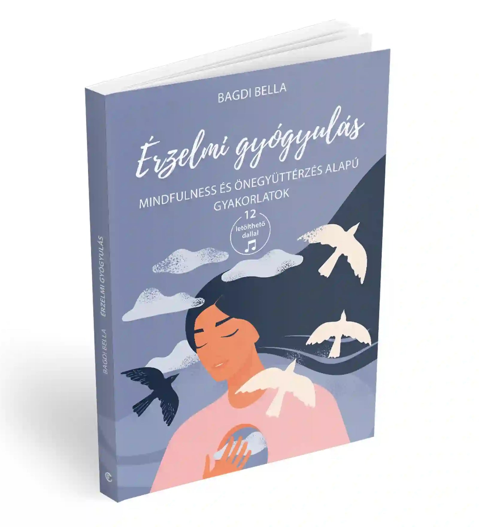 Érzelmi gyógyulás – mindfulness és önegyüttérzés alapú gyakorlatok: Kék borítójú könyv madarakkal és meditáló női figurával, érzelmi feldolgozást segítő önismereti útmutató.