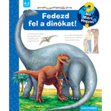 Fedezd fel a dinókat! Mit? Miért? Hogyan? (72.), magyar nyelvű könyv