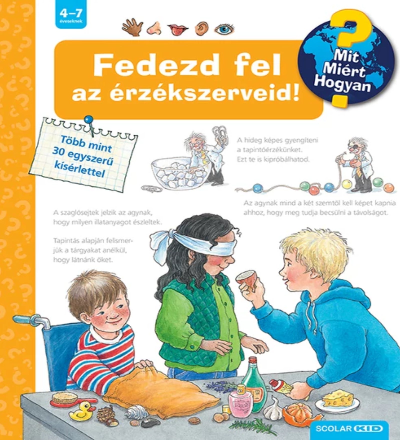 Fedezd fel az érzékszerveid illusztrált könyvborító, elején három gyerek, középen egy bekötött szemű kislány egy hagymát szagolgat. A borító felső részén sárga háttérben fehér betűkkel a könyv címe olvasható. 