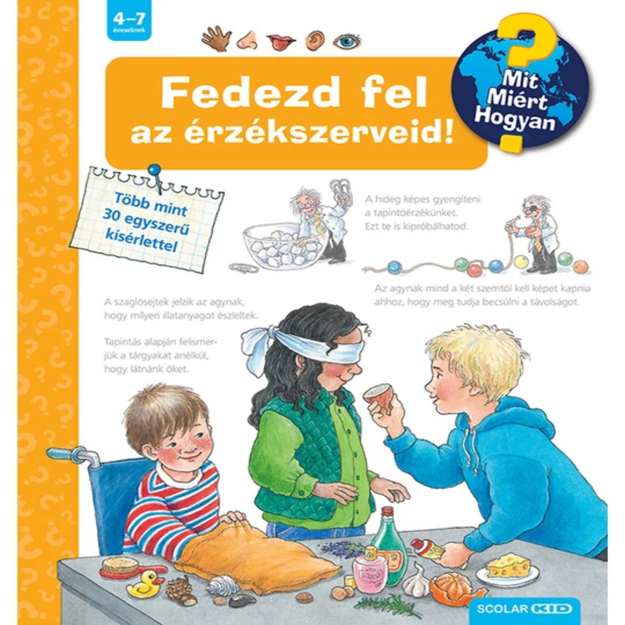 Fedezd fel az érzékszerveid illusztrált könyvborító, elején három gyerek, középen egy bekötött szemű kislány egy hagymát szagolgat. A borító felső részén sárga háttérben fehér betűkkel a könyv címe olvasható. 