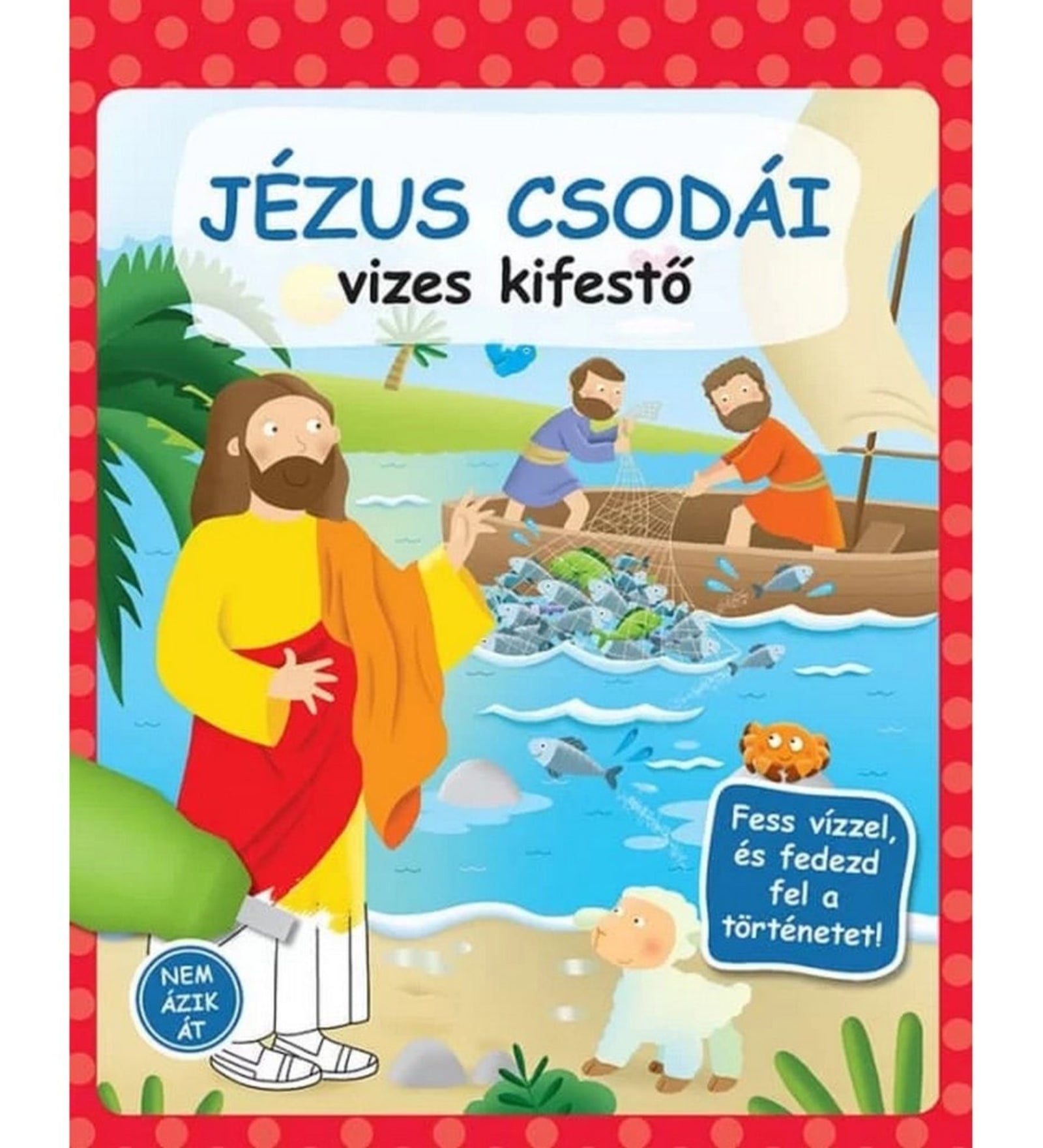 Jézus csodái, magyar nyelvű vizes kifestő - könyv borítója, mely Jézus csodáit és a vízzel kapcsolatos történeteket ábrázolja.