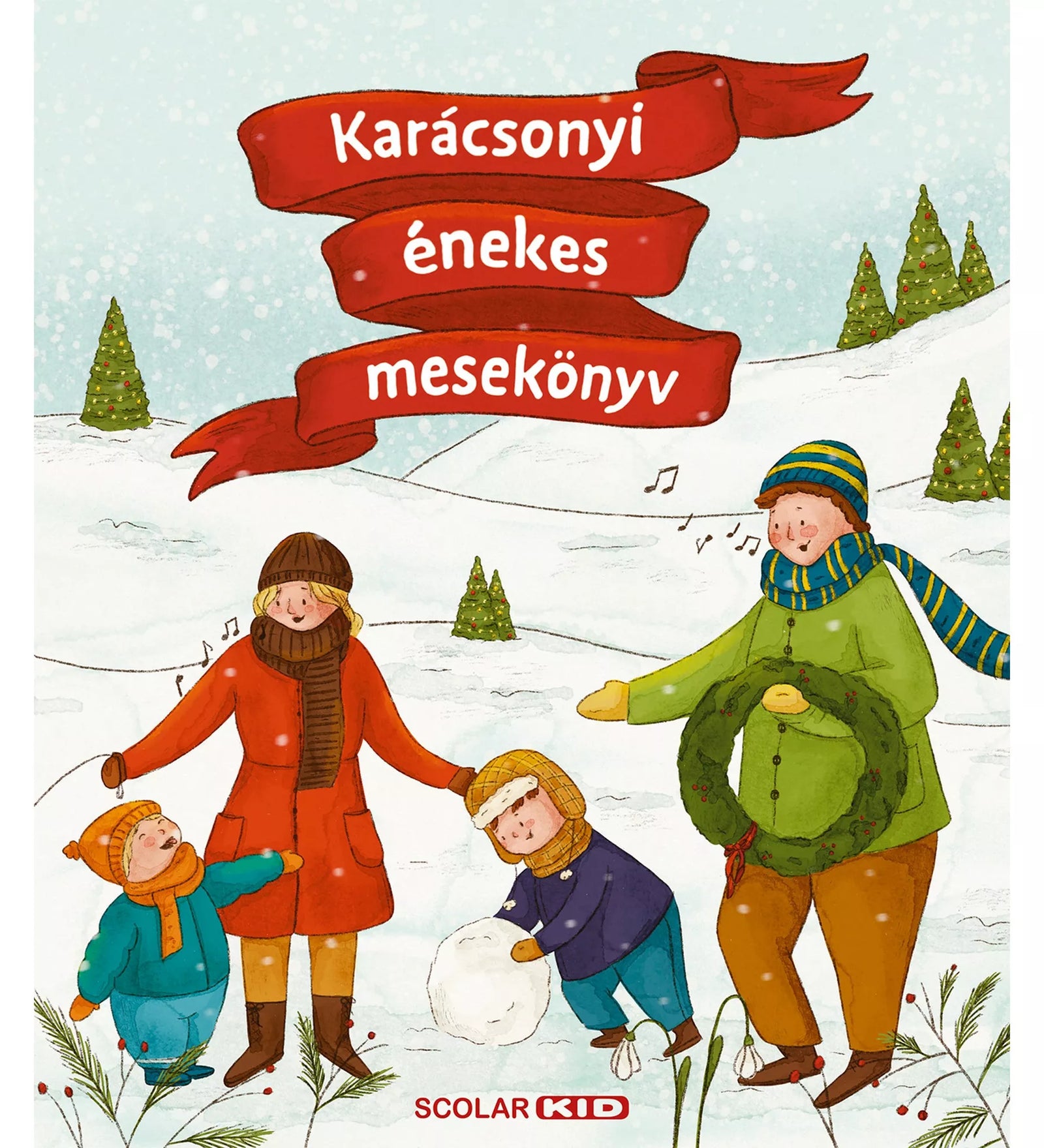 A Karácsonyi énekes mesekönyv borítója, amelyen egy család vidáman énekel és játszik a hóban, miközben karácsonyi koszorút tartanak, havas fenyőfákkal a háttérben.