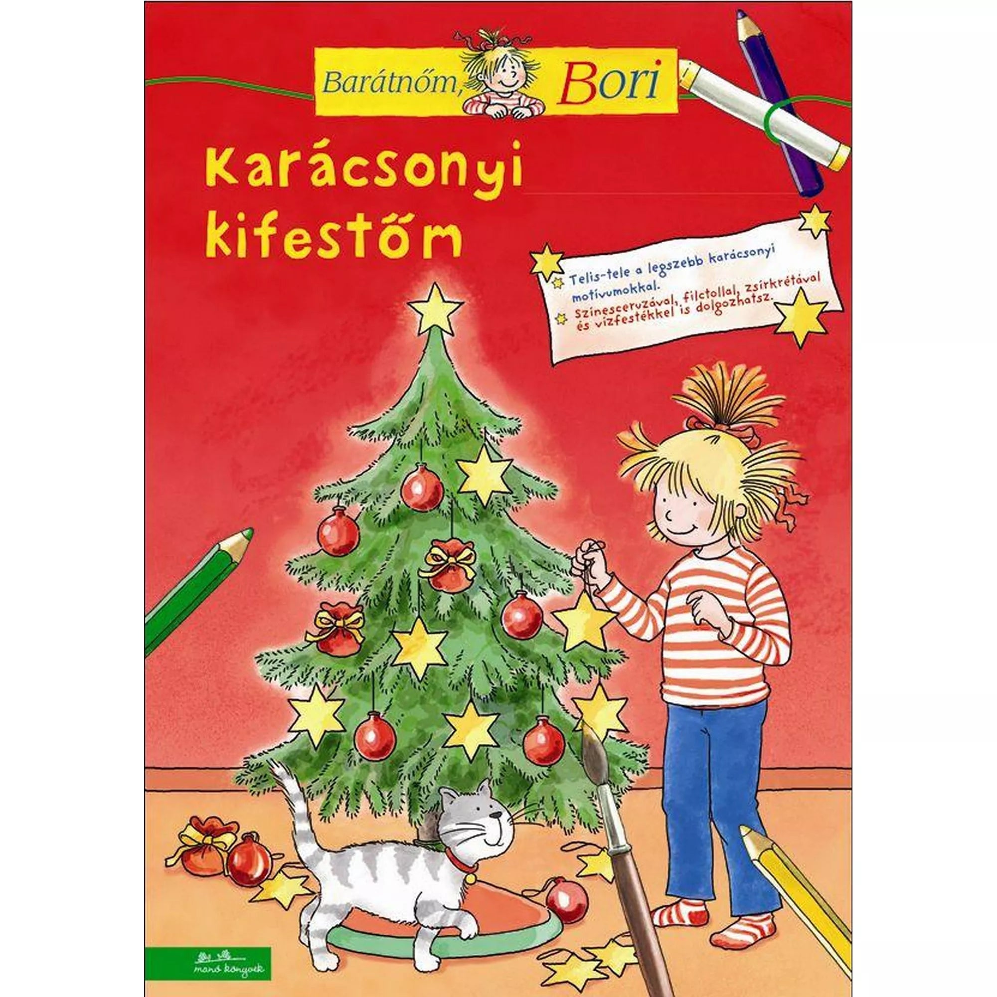 A Barátnőm, Bori – Karácsonyi kifestőm könyv borítója, amelyen Bori díszíti a karácsonyfát piros gömbökkel és sárga csillagokkal, mellette a macskája játszik a díszekkel.