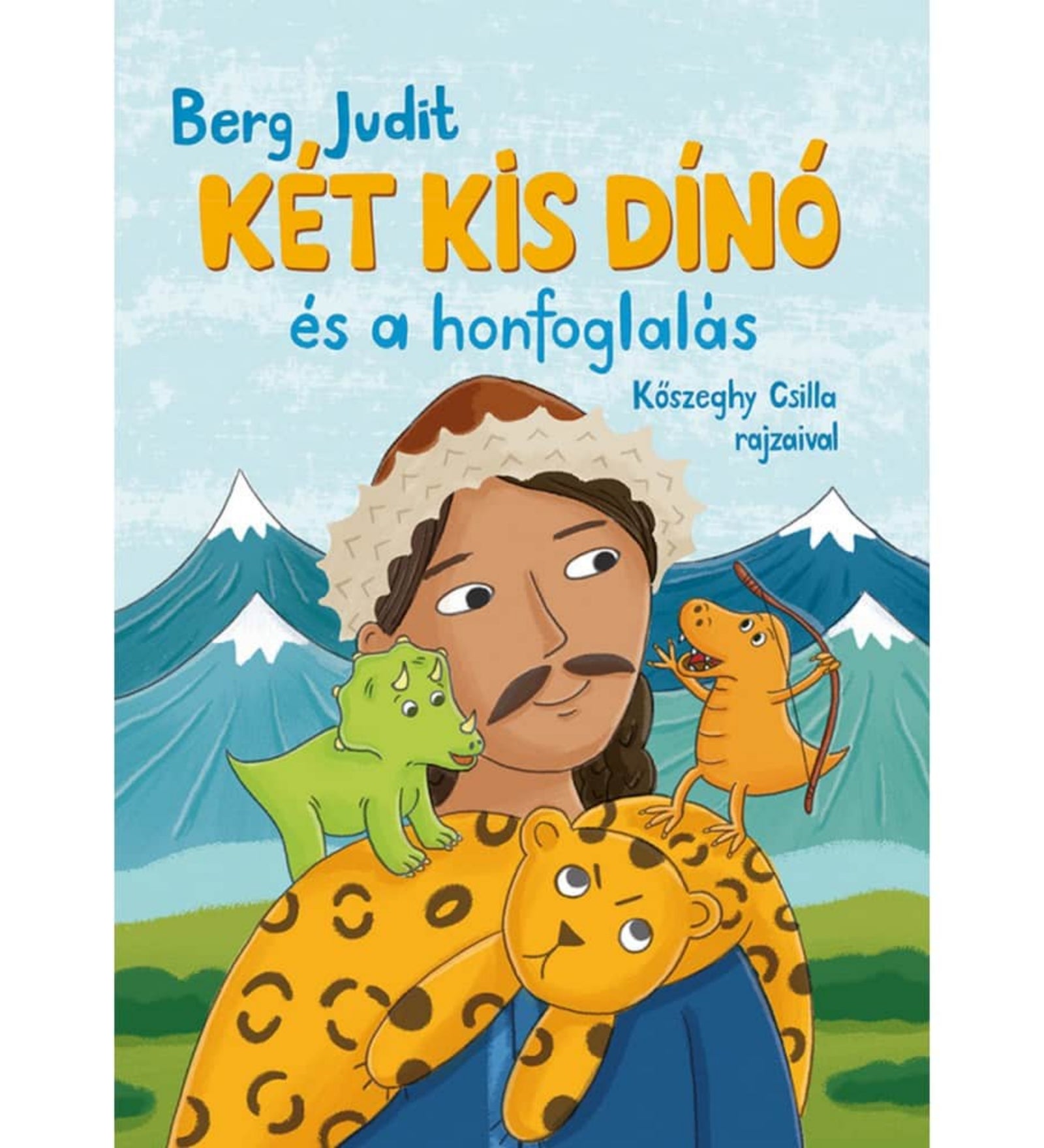 A „Két kis dínó és a honfoglalás” című gyerekkönyv borítója, Berg Judit műve, Kőszeghy Csilla illusztrációival. A képen a két főszereplő dinoszaurusz, a narancssárga Trikó íjjal a kezében, és a zöld Nyamm látható. Egy magyar honfoglaló harcos mellett állnak, akinek vállán párducmintás köpeny és egy párducfej alakú prém látható. A háttérben havas hegycsúcsok emelkednek. A borító játékosan kapcsolja össze a magyar történelem honfoglalás korszakát a két dínó kalandjaival.