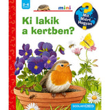 Ki lakik a kertben? Mit? Miért? Hogyan? Mini (43.) magyar nyelvű könyv
