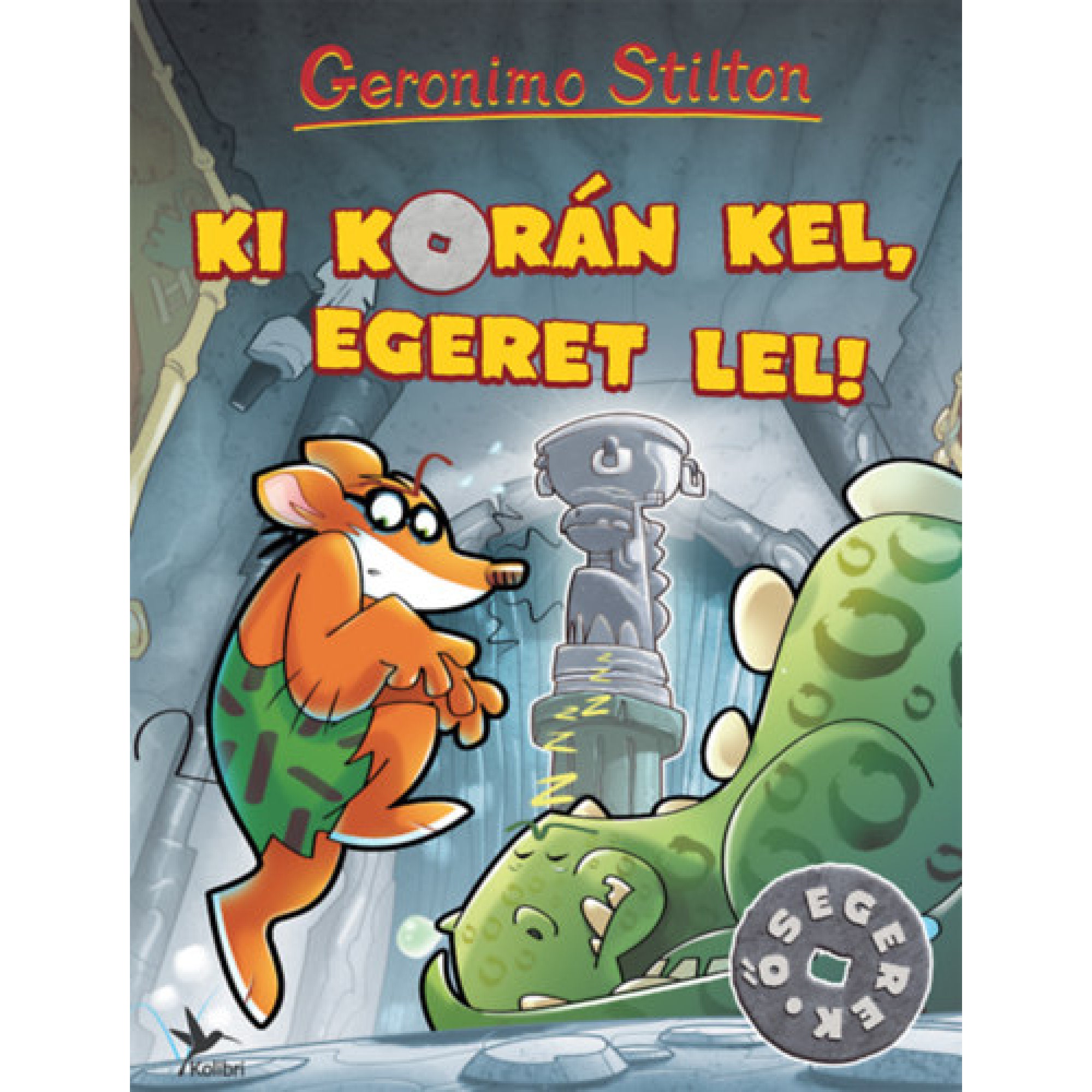 Geronimo Stilton – Ki korán kel, egeret lel! című könyv borítója, melyen Stilton ősemberként egy barlangban lopakodik, miközben egy dinoszaurusz alszik.