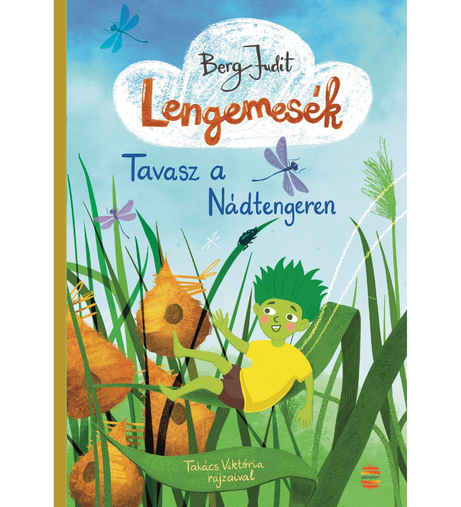 Berg Judit „Lengemesék – Tavasz a Nádtengeren” című könyvének borítója, amelyen egy zöld hajú lengemanó ül a nádasban, körülötte szitakötők és madárfészkek láthatók tavaszi hangulatban.
