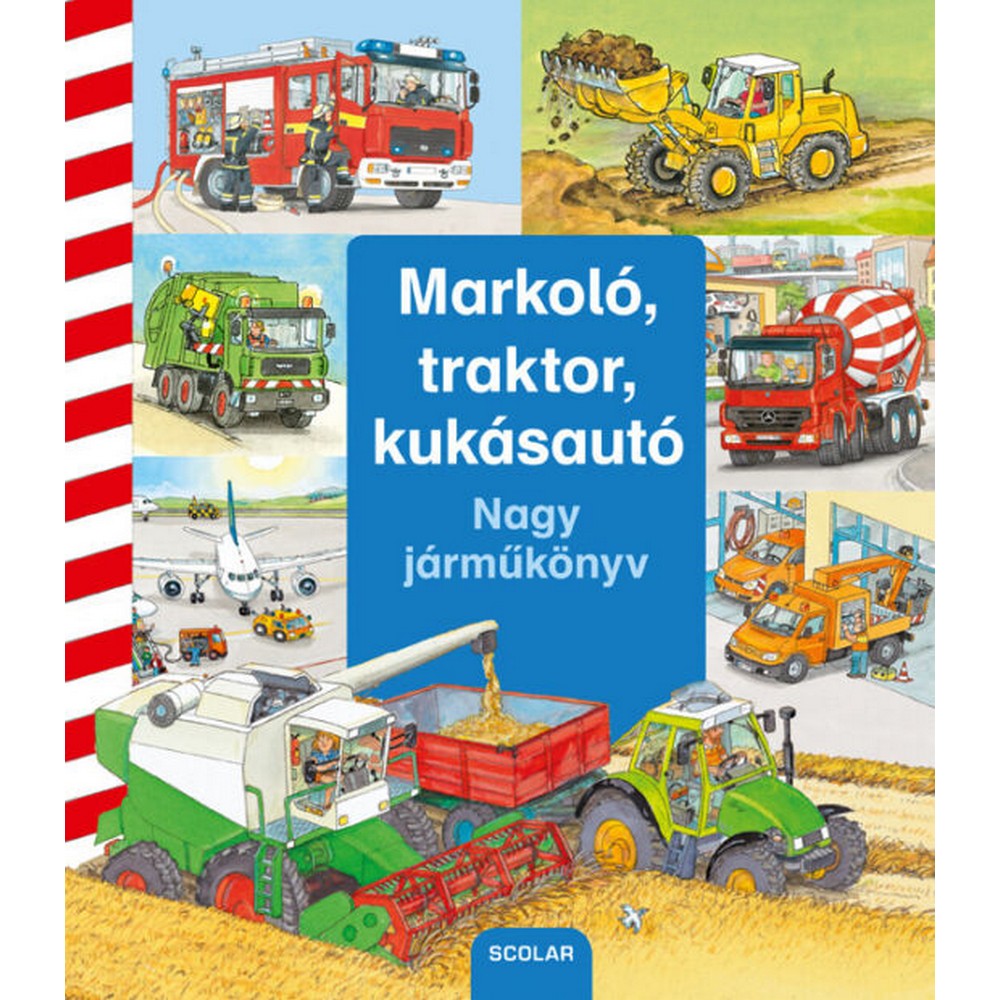 Markoló, traktor, kukásautó – Nagy járműkönyv