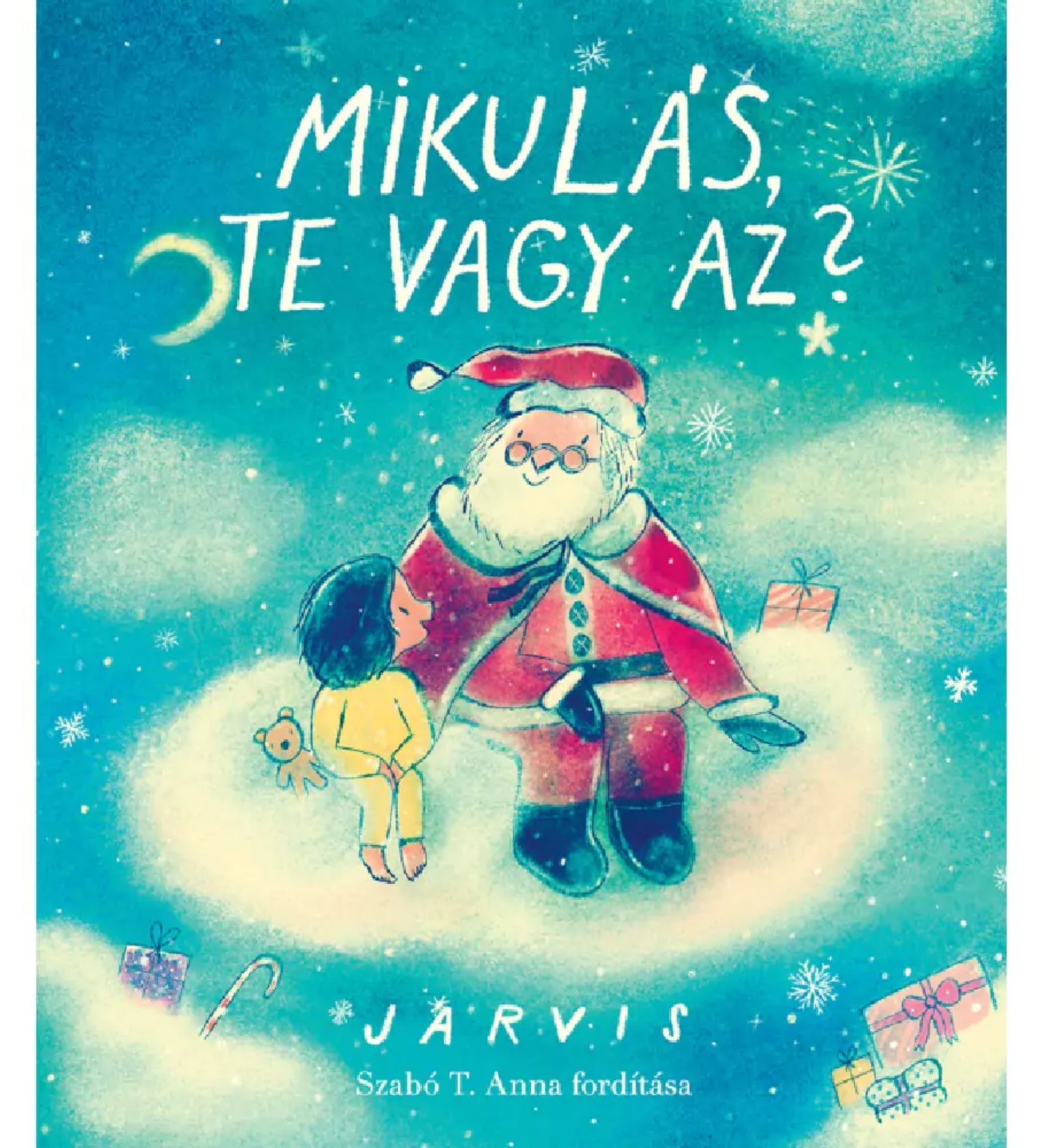 „Mikulás, te vagy az?” című magyar nyelvű gyerekkönyv borítója, Jarvis írása Szabó T. Anna fordításában. A képen a Mikulás ül egy felhőn, piros ruhájában, ölében egy kislánnyal, aki sárga pizsamát visel és kezében egy plüssmacit tart. Körülöttük ajándékok, cukorpálca, csillagok és hópelyhek láthatók, az ég hátterében a hold és szikrázó fények.