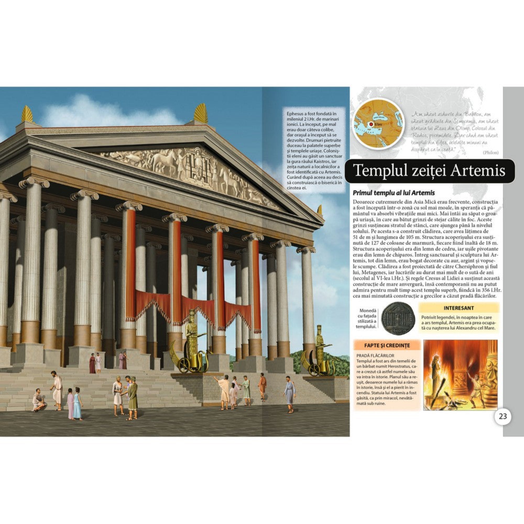 A képen a „Templul zeiței Artemis” (Artemisz istennő temploma) című oldalpár látható a Minunile lumii (A világ csodái) című román nyelvű könyvből. A bal oldalon egy részletes, művészien illusztrált kép jeleníti meg az efeszoszi Artemisz-templomot, amely az ókori világ hét csodájának egyike volt. A grandiózus oszlopcsarnokkal körülvett templom előtt emberek sétálnak, és két díszes szobor őrzi a bejáratot, ami még monumentálisabbá teszi az épületet.