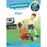 Mit? Miért? Hogyan? Olvasókönyv: Foci, magyar nyelvű könyv