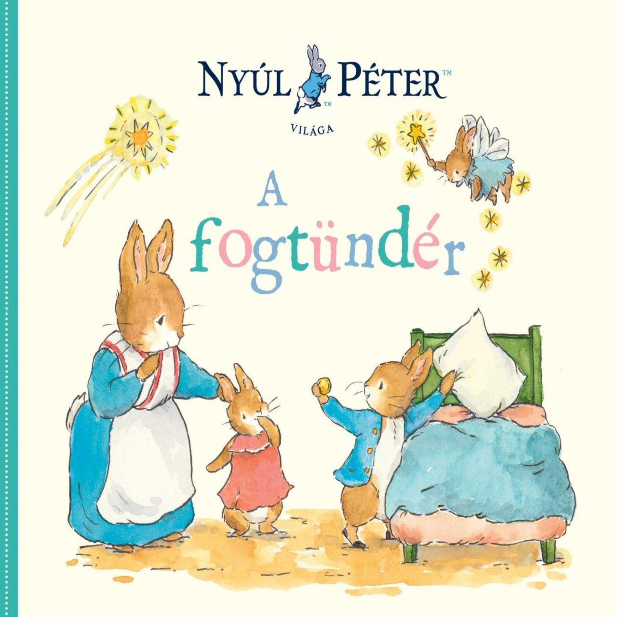 A "Nyúl Péter – A fogtündér" című könyv borítója, amelyen nyuszi szereplők és egy ágy mellett repülő fogtündér látható.