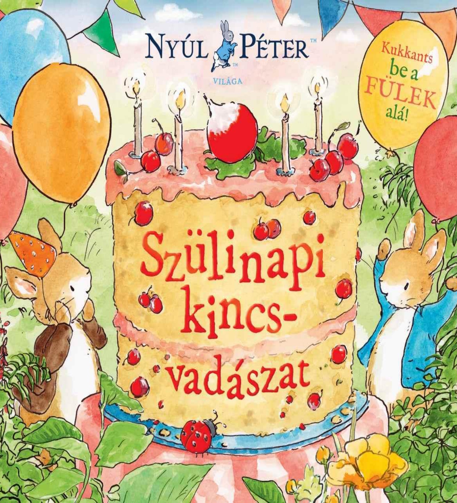 Nyúl Péter – Szülinapi kincsvadászat című könyv borítója nagy születésnapi tortával, nyuszik ünnepi hangulatban lufik és virágok között.