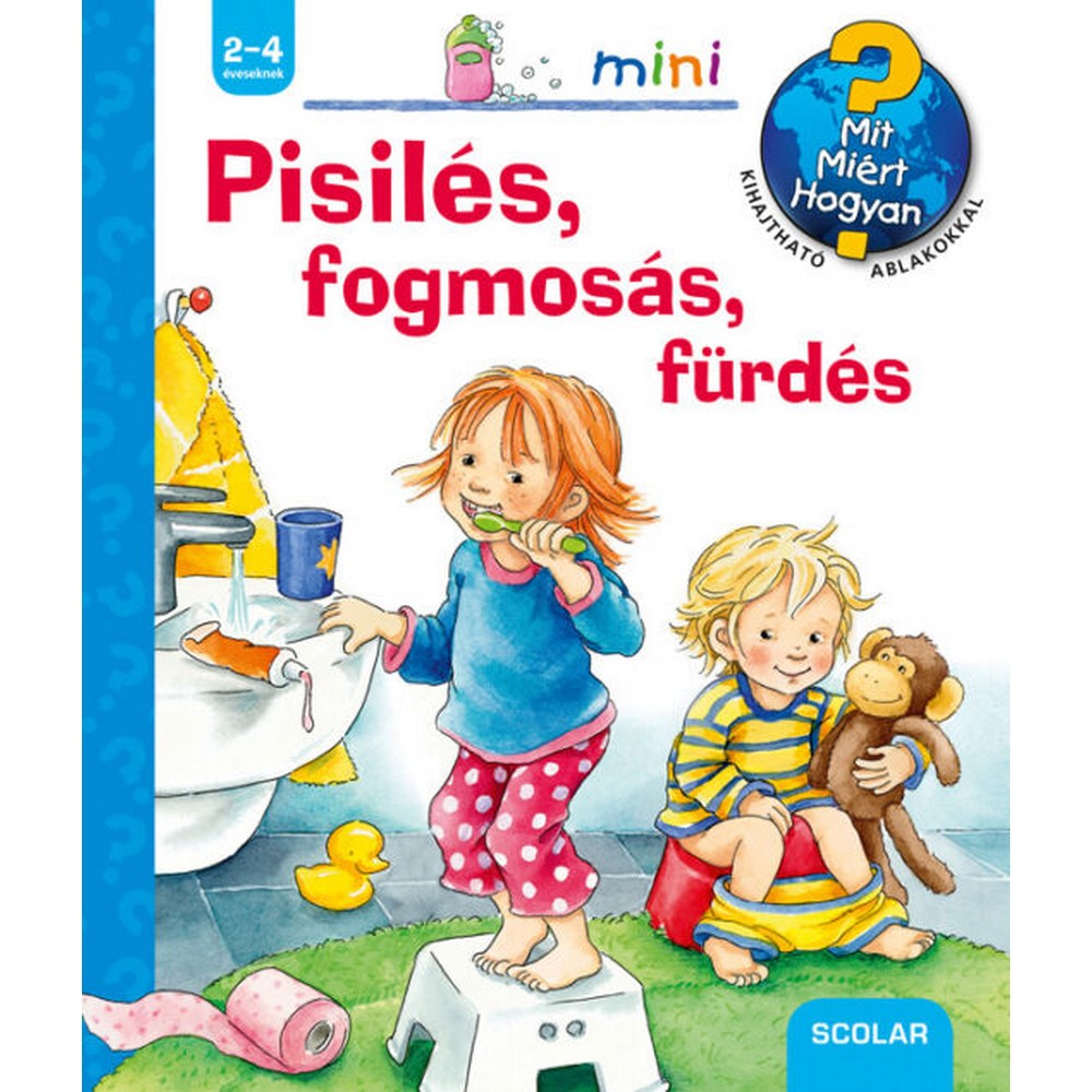 Pisilés, fogmosás, fürdés – Mit? Miért? Hogyan? Mini (31.)