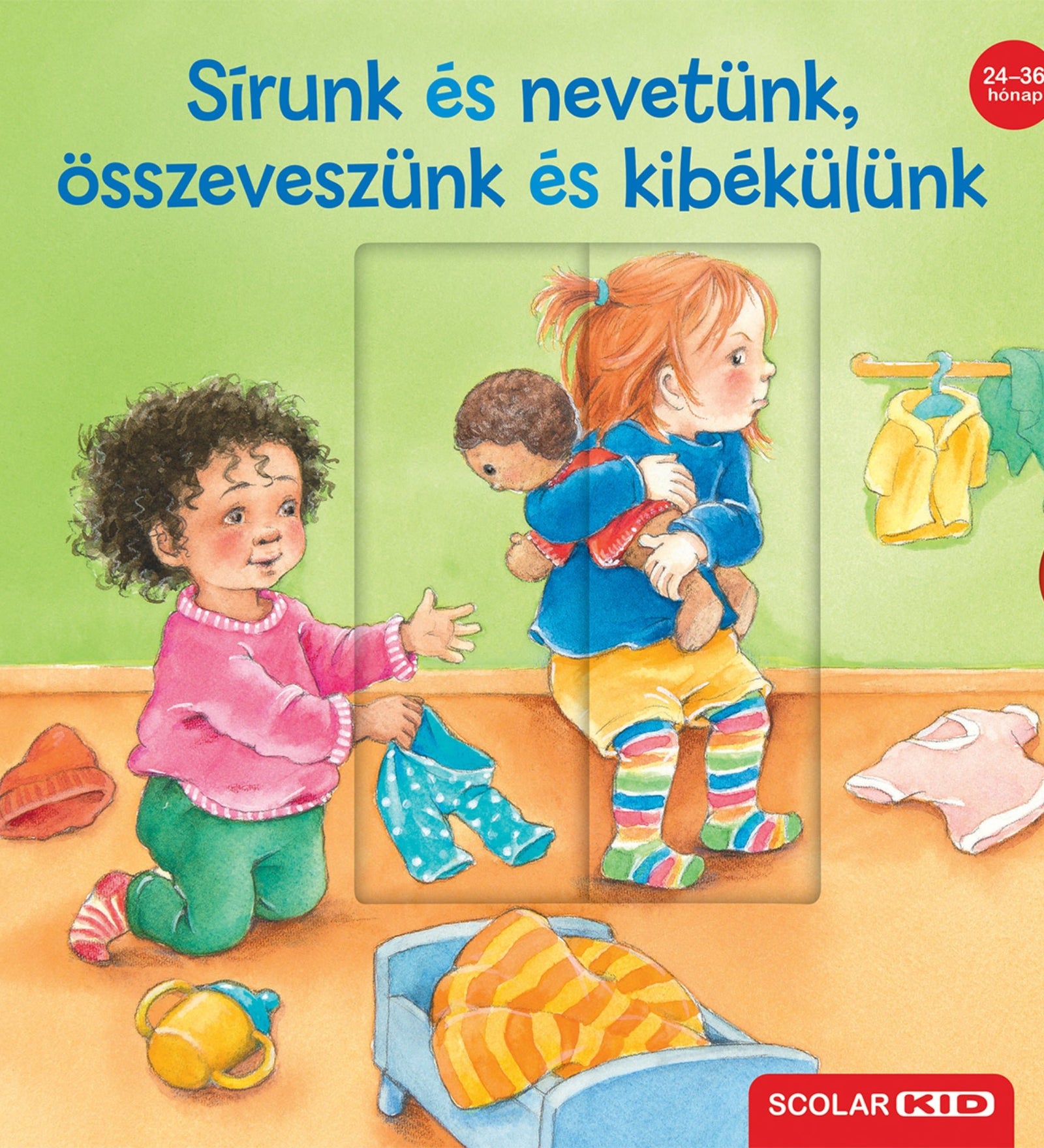 A Sírun﻿k és nevetünk, összeveszünk és kibékülünk című lapozókönyv borítója, amelyen két kisgyermek játszik és öltöztet babát egy színes szobában; 24–36 hónapos korosztálynak ajánlott, Scolar Kid kiadásban.