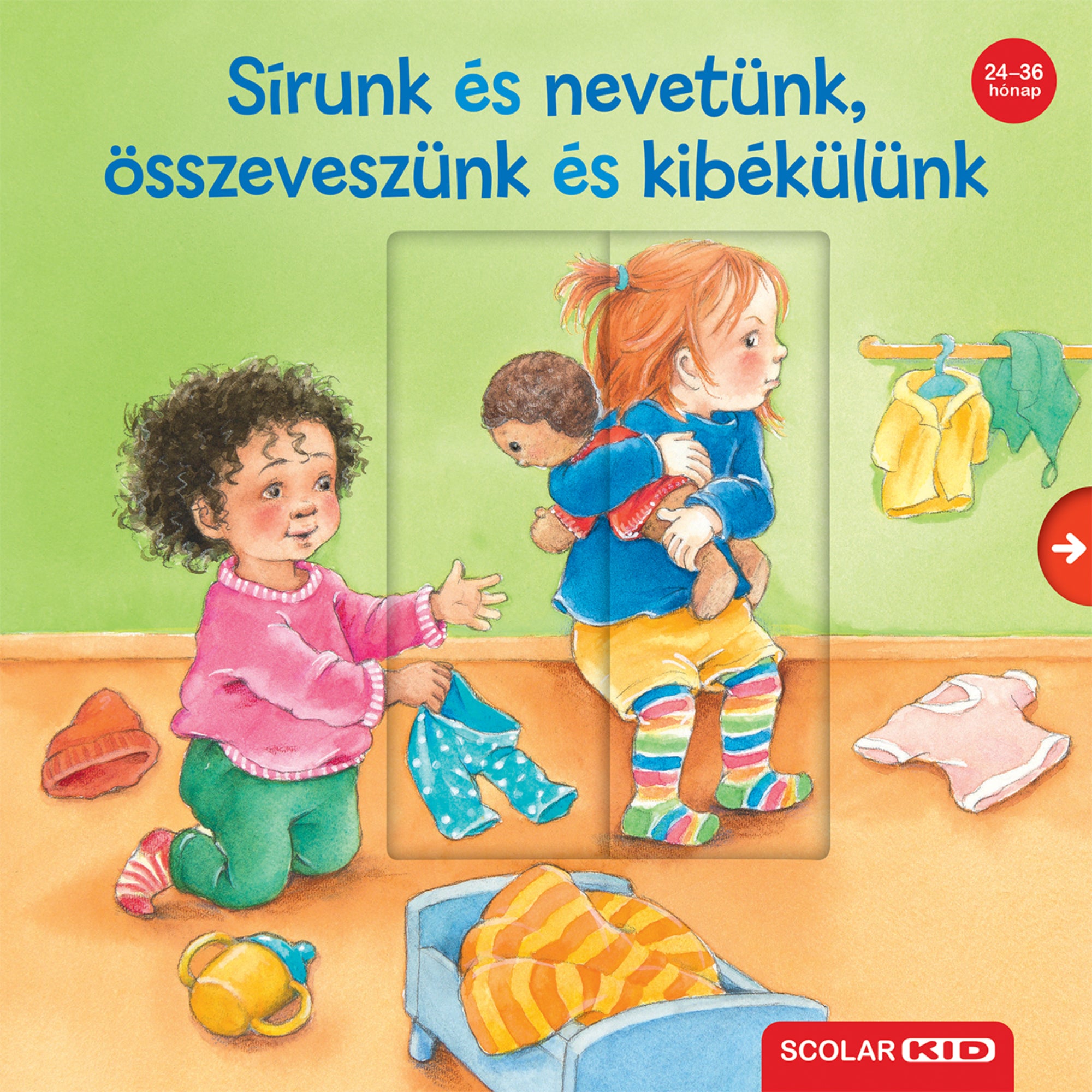A Sírun﻿k és nevetünk, összeveszünk és kibékülünk című lapozókönyv borítója, amelyen két kisgyermek játszik és öltöztet babát egy színes szobában; 24–36 hónapos korosztálynak ajánlott, Scolar Kid kiadásban.