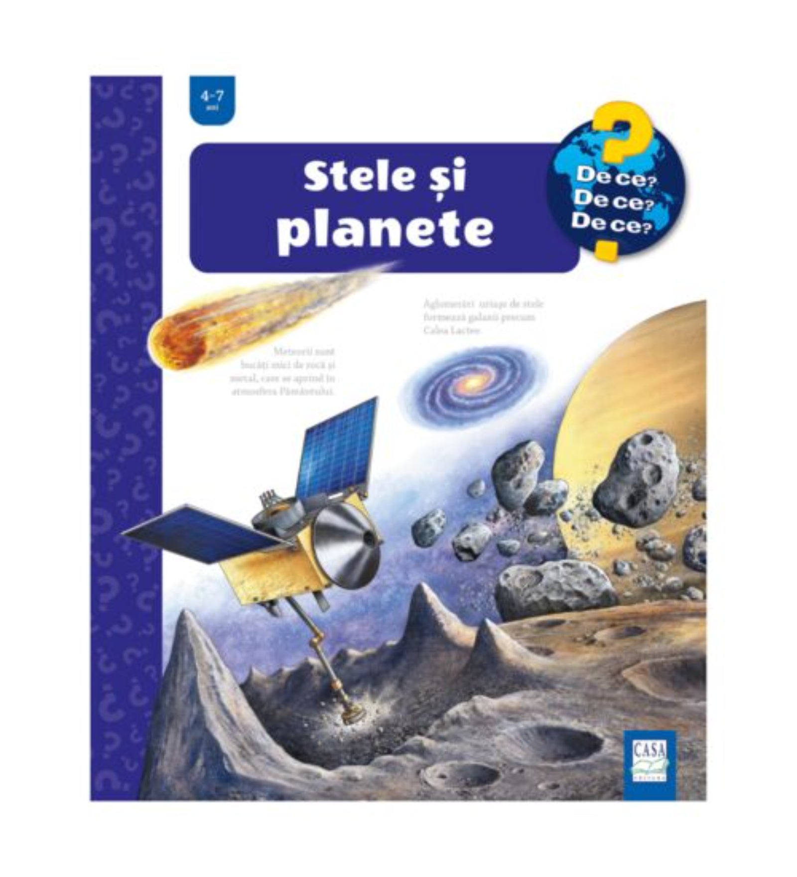 A „Stele și planete” című gyerekkönyv borítója a „De ce? De ce? De ce?” sorozatból, 4–7 éveseknek. Az illusztráción űrszonda kutatja az aszteroidák felszínét, háttérben üstökös, bolygók és galaxis látható, amelyek a világegyetem felfedezésére utalnak.