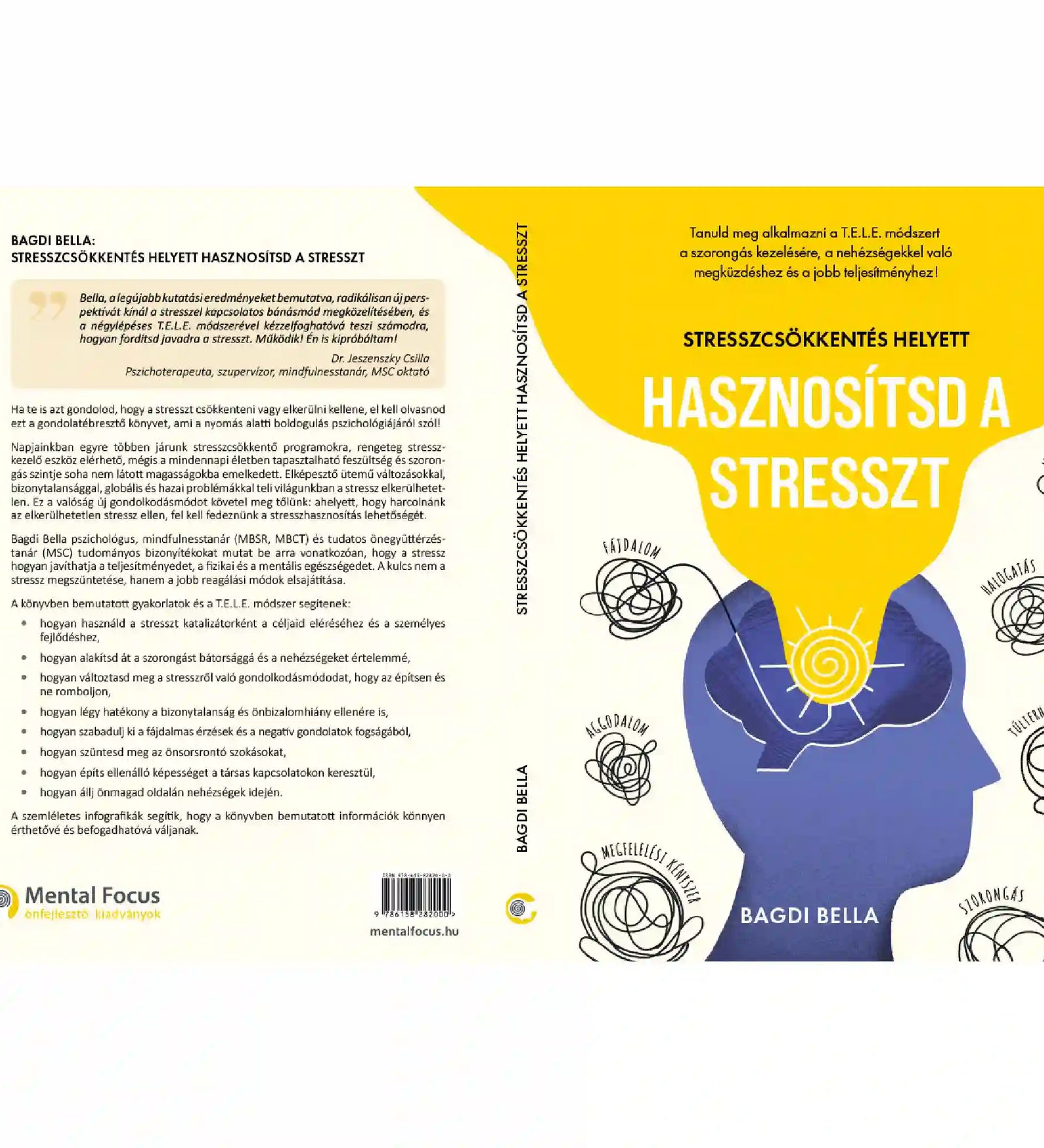 Stresszcsökkentés helyett hasznosítsd a stresszt könyv teljes borítója és hátoldala egy képen. A kiadvány bemutatja a T.E.L.E. módszert, amely segít a stressz, a szorongás és a mindennapi nehézségek tudatos kezelésében.