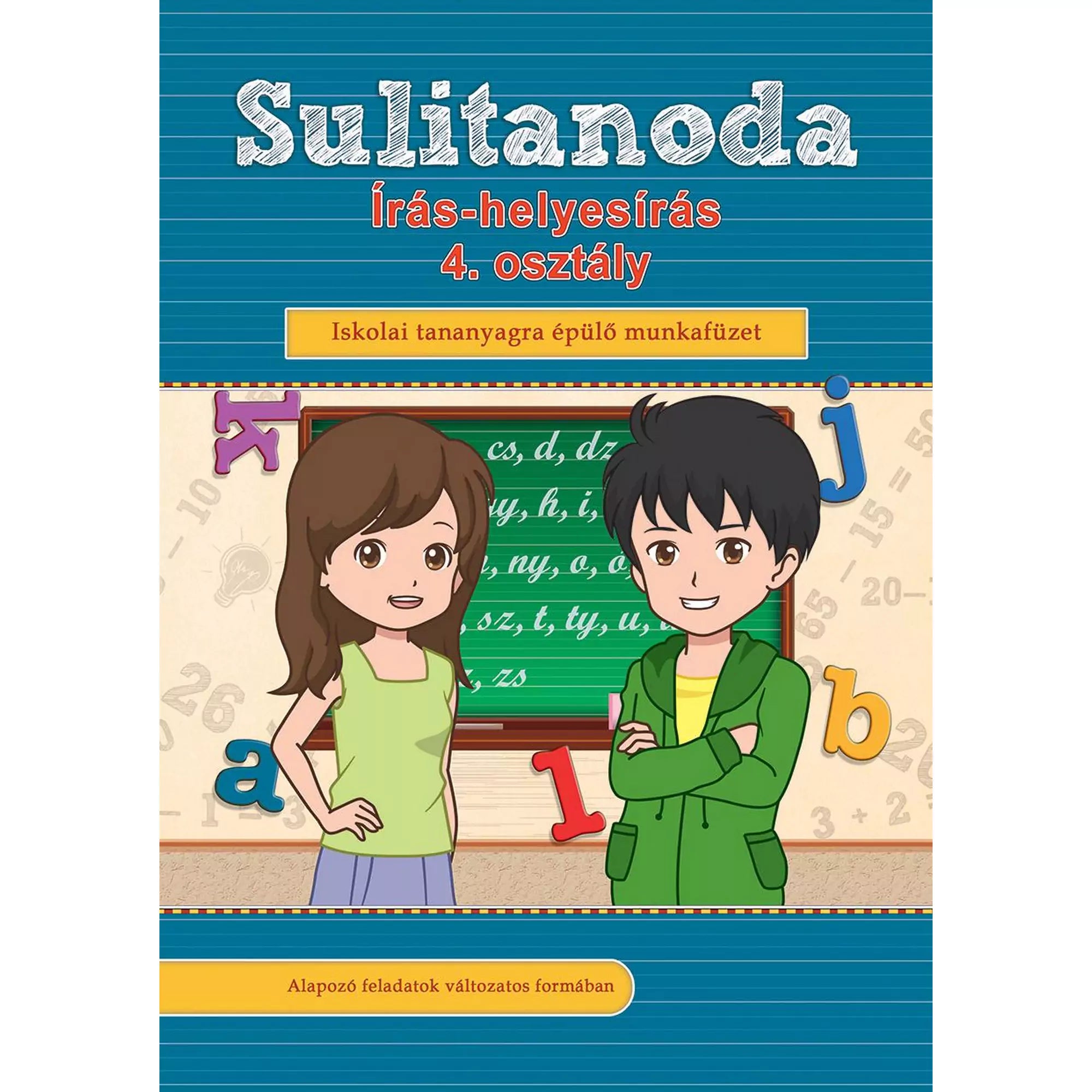 A „Sulitanoda – Írás-helyesírás 4. osztály” munkafüzet borítója, középen két rajzolt gyerekfigura áll egy zöld táblával a háttérben, körülöttük betűk és számok díszítik a képet.
