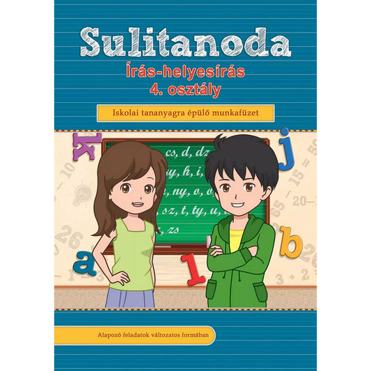 A „Sulitanoda – Írás-helyesírás 4. osztály” munkafüzet borítója, középen két rajzolt gyerekfigura áll egy zöld táblával a háttérben, körülöttük betűk és számok díszítik a képet.