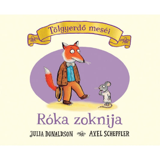 Tölgyerdő meséi – Róka zoknija könyv borítója, amelyen egy elegáns barna kabátos róka beszélget egy apró, ruhás egérrel, világos háttér előtt.
