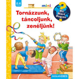 Tornázzunk, táncoljunk, zenéljünk! Mit? Miért? Hogyan? Mini (50.), magyar nyelvű könyv