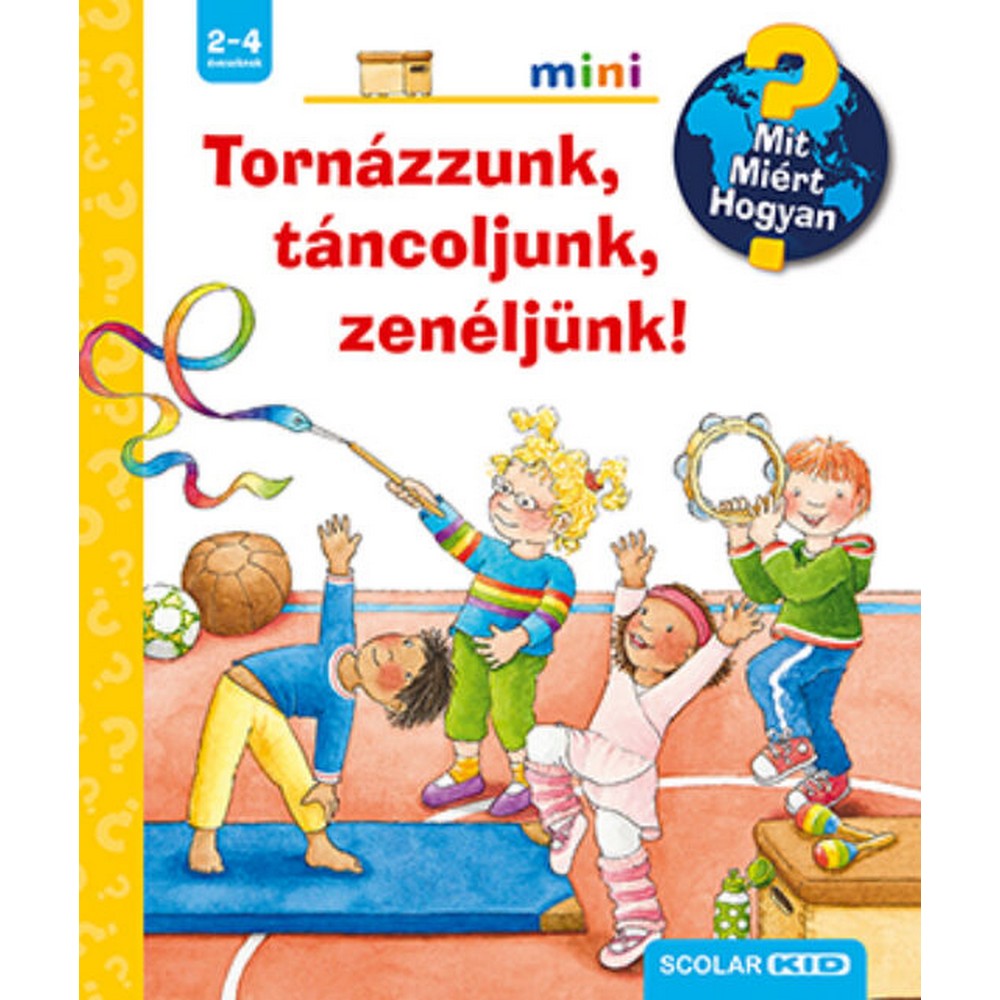 Tornázzunk, táncoljunk, zenéljünk! – Mit? Miért? Hogyan? Mini (50.)