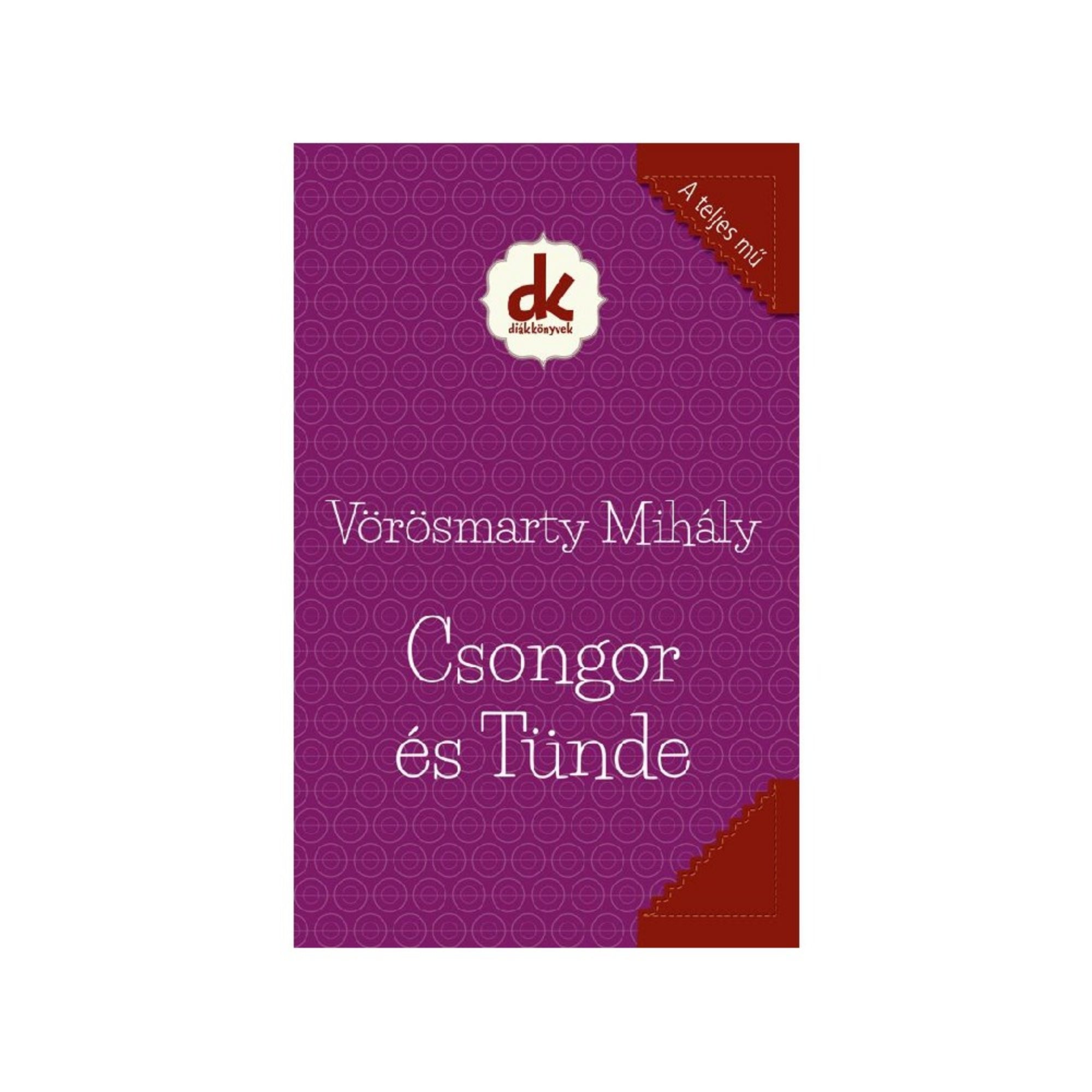 Vörösmarty Mihály Csongor és Tünde című könyvének borítója, lila háttérrel és fehér betűs címmel, a Diákkönyvek sorozat kiadásában.