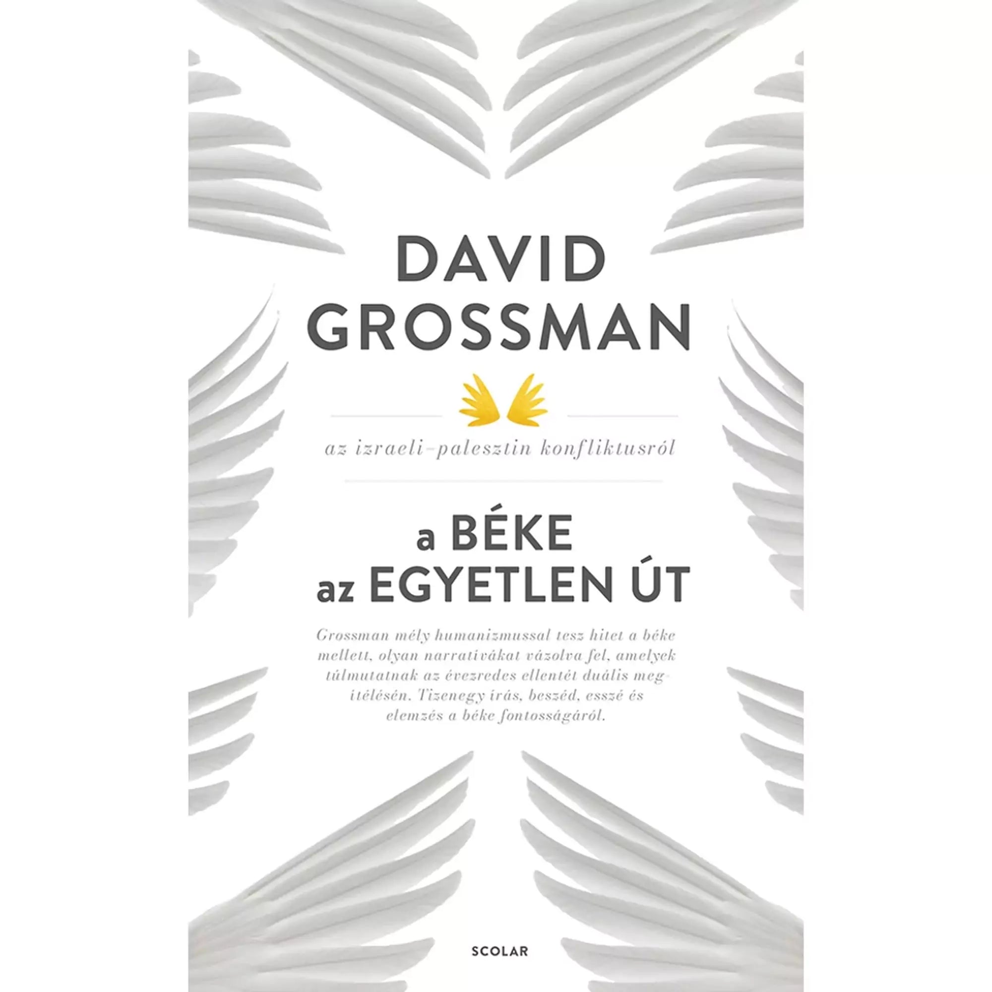 David Grossman „A béke az egyetlen út” című könyvének borítója, amely az izraeli–palesztin konfliktus mélyebb megértését segíti elő.