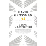A béke az egyetlen út, David Grossman az izraeli–palesztin konfliktusról magyar nyelvű könyv